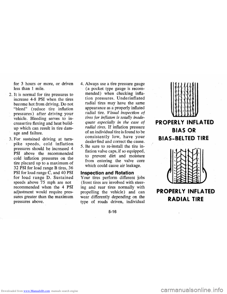 CHEVROLET VEGA 1976 1.G Owners Manual Downloaded from www.Manualslib.com manuals search engine for 3 hours or more, or driven
less than 1 mile.
2 .
It is normal for tire pressures to
increase 4-8
PSI when the tires
become h CHEVROLET VEGA 1976 1.G Owners Manual Downloaded from www.Manualslib.com manuals search engine for 3 hours or more, or driven
less than 1 mile.
2 .
It is normal for tire pressures to
increase 4-8
PSI when the tires
become h