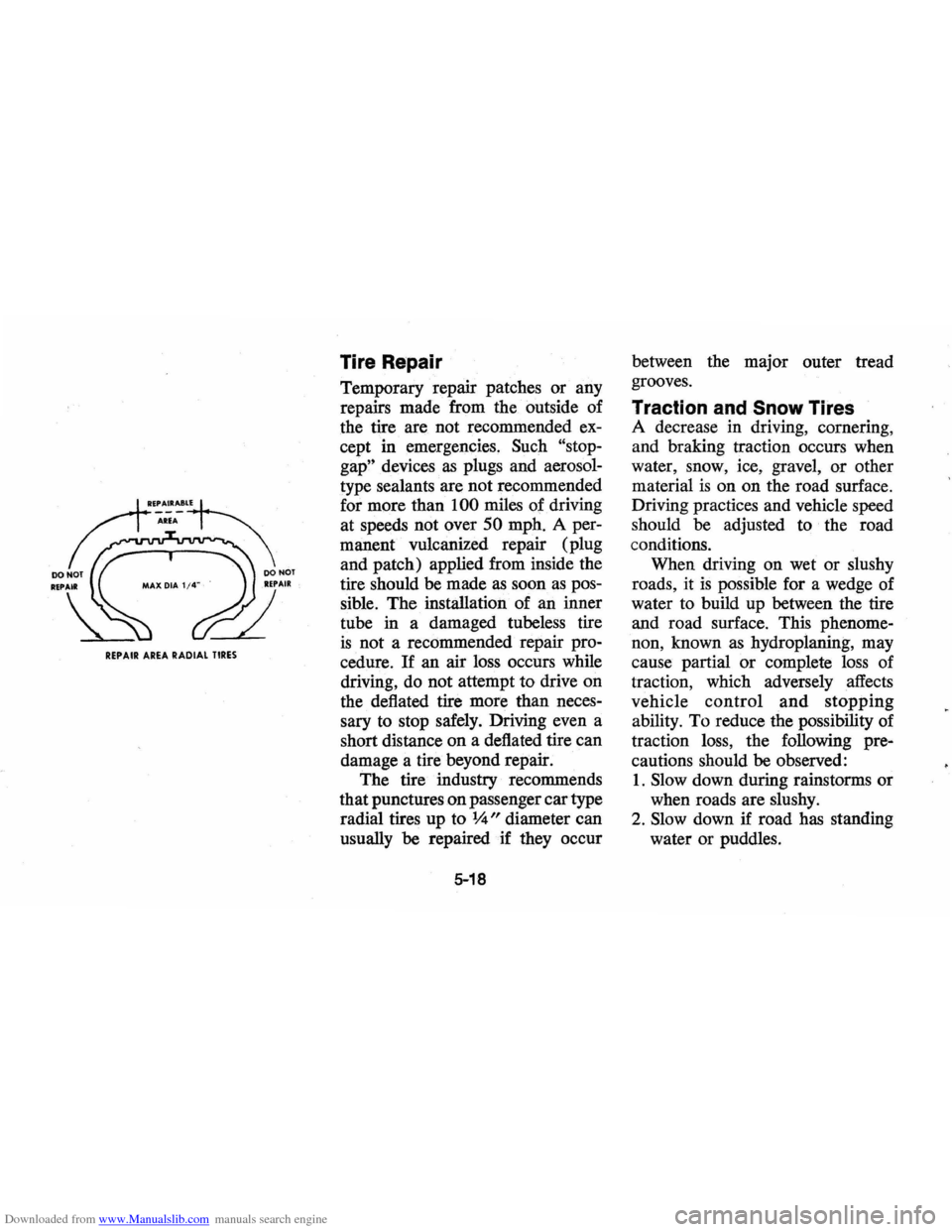 CHEVROLET VEGA 1976 1.G Owners Manual Downloaded from www.Manualslib.com manuals search engine a~~~
DO NOT DO NOT
w~ ~"" "." !d"
REPAIR AREA RADIAL TIRES
Tire Repair
Temporary repair patches or any
repairs made from the outside CHEVROLET VEGA 1976 1.G Owners Manual Downloaded from www.Manualslib.com manuals search engine a~~~
DO NOT DO NOT
w~ ~"" "." !d"
REPAIR AREA RADIAL TIRES
Tire Repair
Temporary repair patches or any
repairs made from the outside