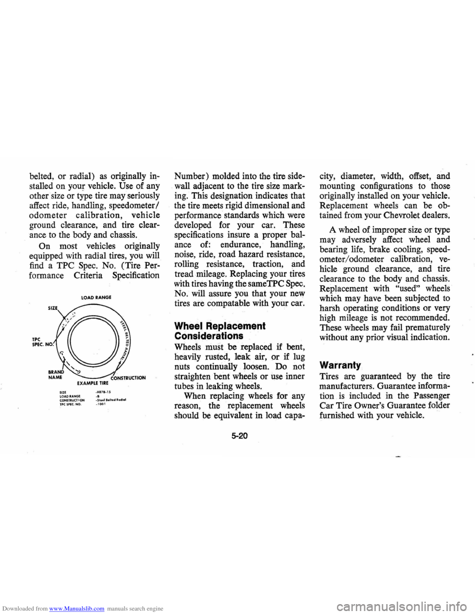 CHEVROLET VEGA 1976 1.G Owners Manual Downloaded from www.Manualslib.com manuals search engine belted, or radial) as originally in
stalled on your vehicle. Use of any
other size
or type tire may seriously
affect ride, handling, sp CHEVROLET VEGA 1976 1.G Owners Manual Downloaded from www.Manualslib.com manuals search engine belted, or radial) as originally in
stalled on your vehicle. Use of any
other size
or type tire may seriously
affect ride, handling, sp