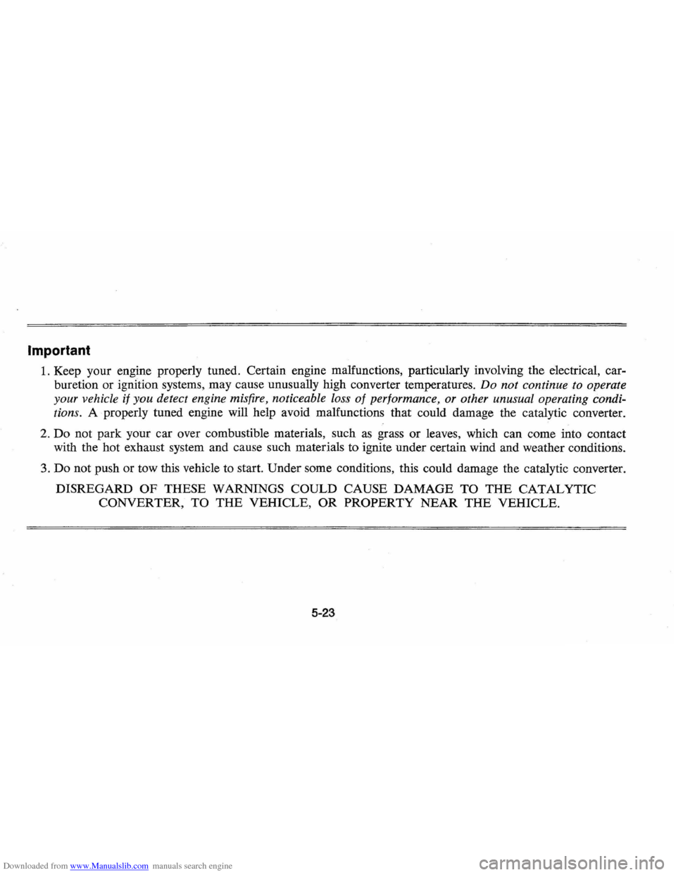 CHEVROLET VEGA 1976 1.G Owners Manual Downloaded from www.Manualslib.com manuals search engine Important 
1. Keep your engine  properly  tuned. Certain  engine malfunctions,  particularly involving the electrical,  car­
buretion  or igni