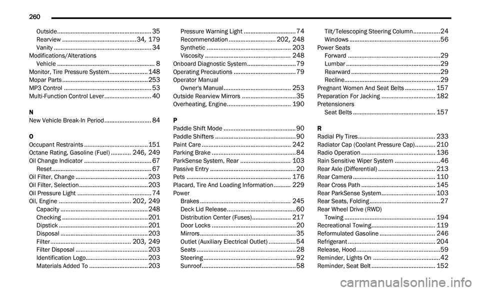 CHRYSLER 300 2021  Owners Manual 
260       
Outside........................................................35Rearview............................................34, 179Vanity..........................................................