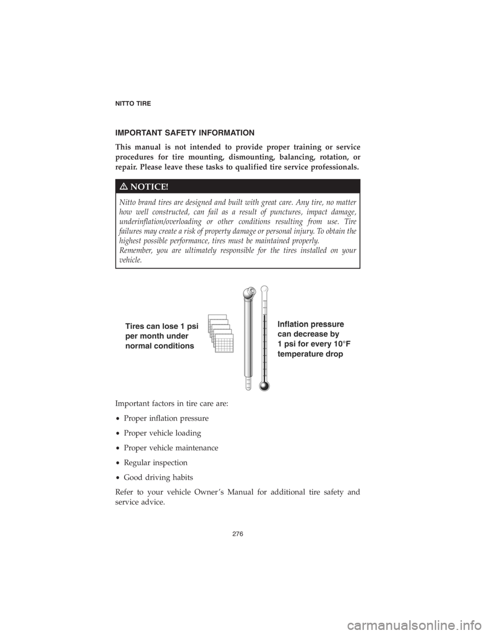 CHRYSLER 300 2018  Vehicle Warranty IMPORTANT SAFETY INFORMATION
This manual is not intended to provide proper training or service
procedures for tire mounting, dismounting, balancing, rotation, or
repair. Please leave these tasks to qu