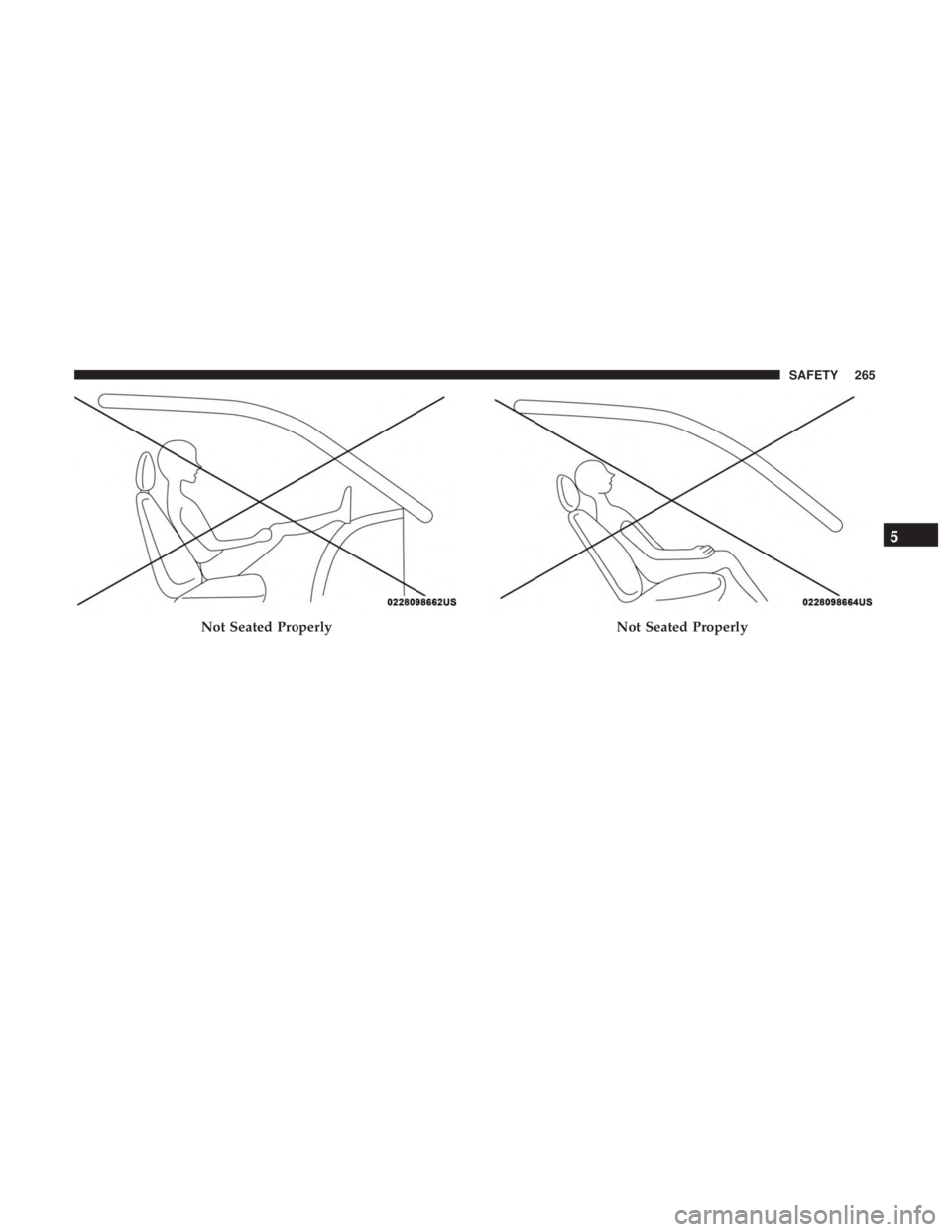 CHRYSLER PACIFICA 2018  Owners Manual Not Seated ProperlyNot Seated Properly
5
SAFETY 265 