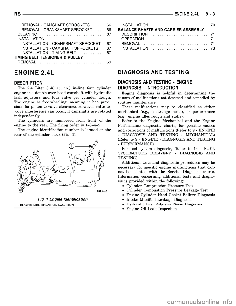 CHRYSLER CARAVAN 2005 Service Manual REMOVAL - CAMSHAFT SPROCKETS.....66
REMOVAL - CRANKSHAFT SPROCKET....66
CLEANING............................67
INSTALLATION
INSTALLATION - CRANKSHAFT SPROCKET . 67
INSTALLATION - CAMSHAFT SPROCKETS . CHRYSLER CARAVAN 2005 Service Manual REMOVAL - CAMSHAFT SPROCKETS.....66
REMOVAL - CRANKSHAFT SPROCKET....66
CLEANING............................67
INSTALLATION
INSTALLATION - CRANKSHAFT SPROCKET . 67
INSTALLATION - CAMSHAFT SPROCKETS .