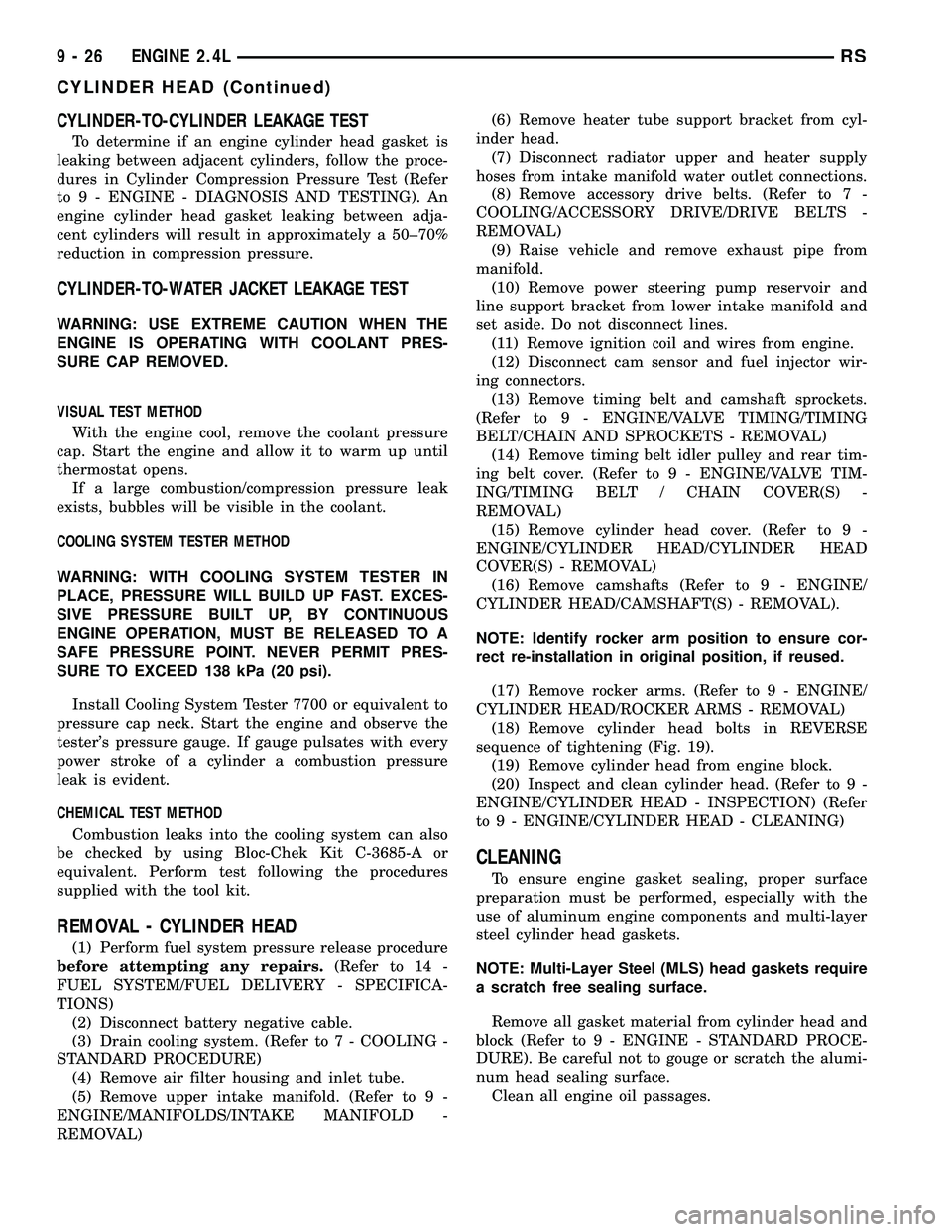 CHRYSLER CARAVAN 2005  Service Manual CYLINDER-TO-CYLINDER LEAKAGE TEST
To determine if an engine cylinder head gasket is
leaking between adjacent cylinders, follow the proce-
dures in Cylinder Compression Pressure Test (Refer
to 9 - ENGI