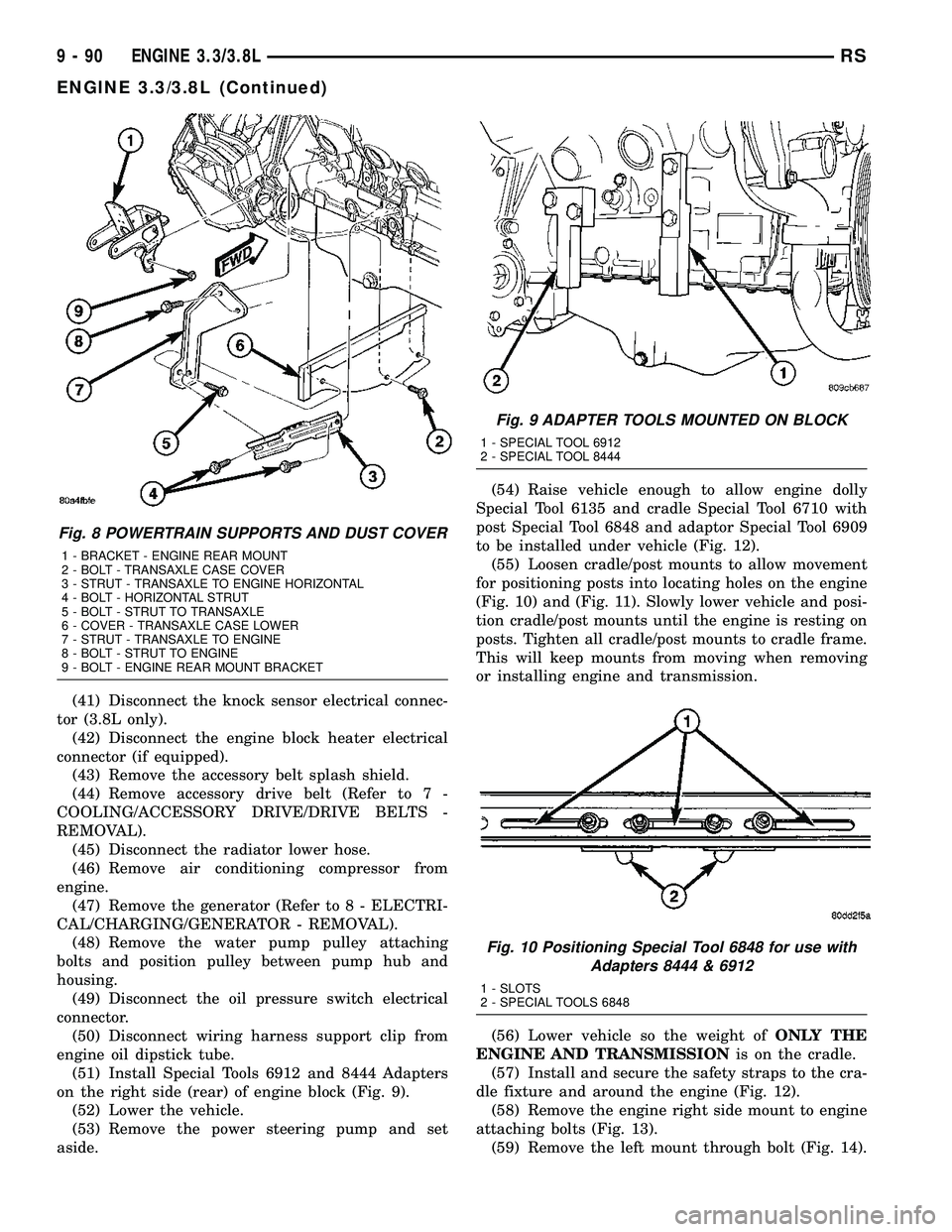 CHRYSLER CARAVAN 2005  Service Manual (41) Disconnect the knock sensor electrical connec-
tor (3.8L only).
(42) Disconnect the engine block heater electrical
connector (if equipped).
(43) Remove the accessory belt splash shield.
(44) Remo