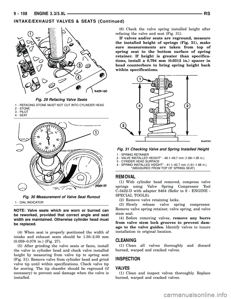 CHRYSLER CARAVAN 2005  Service Manual NOTE: Valve seats which are worn or burned can
be reworked, provided that correct angle and seat
width are maintained. Otherwise cylinder head must
be replaced.
(4) When seat is properly positioned th