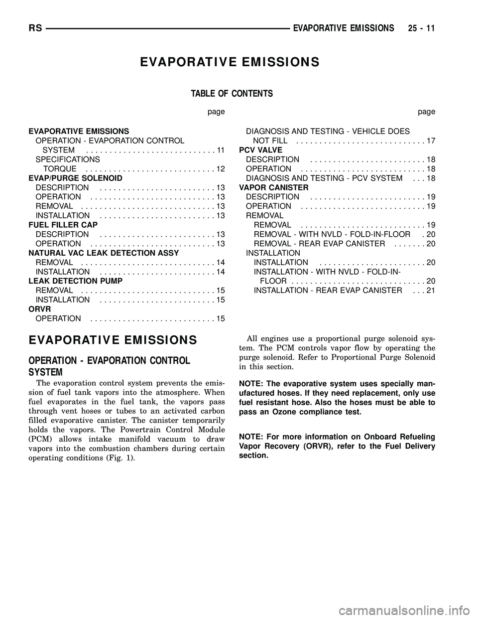 CHRYSLER CARAVAN 2005  Service Manual EVAPORATIVE EMISSIONS
TABLE OF CONTENTS
page page
EVAPORATIVE EMISSIONS
OPERATION - EVAPORATION CONTROL
SYSTEM............................11
SPECIFICATIONS
TORQUE............................12
EVAP/PU