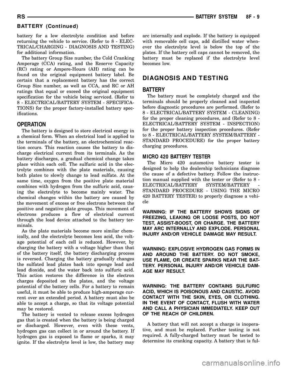 CHRYSLER CARAVAN 2005 Service Manual battery for a low electrolyte condition and before
returning the vehicle to service. (Refer to 8 - ELEC-
TRICAL/CHARGING - DIAGNOSIS AND TESTING)
for additional information.
The battery Group Size num CHRYSLER CARAVAN 2005 Service Manual battery for a low electrolyte condition and before
returning the vehicle to service. (Refer to 8 - ELEC-
TRICAL/CHARGING - DIAGNOSIS AND TESTING)
for additional information.
The battery Group Size num