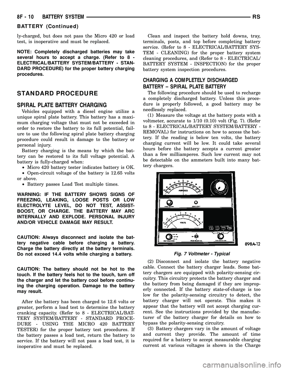 CHRYSLER CARAVAN 2005 Service Manual ly-charged, but does not pass the Micro 420 or load
test, is inoperative and must be replaced.
NOTE: Completely discharged batteries may take
several hours to accept a charge. (Refer to 8 -
ELECTRICAL CHRYSLER CARAVAN 2005 Service Manual ly-charged, but does not pass the Micro 420 or load
test, is inoperative and must be replaced.
NOTE: Completely discharged batteries may take
several hours to accept a charge. (Refer to 8 -
ELECTRICAL
