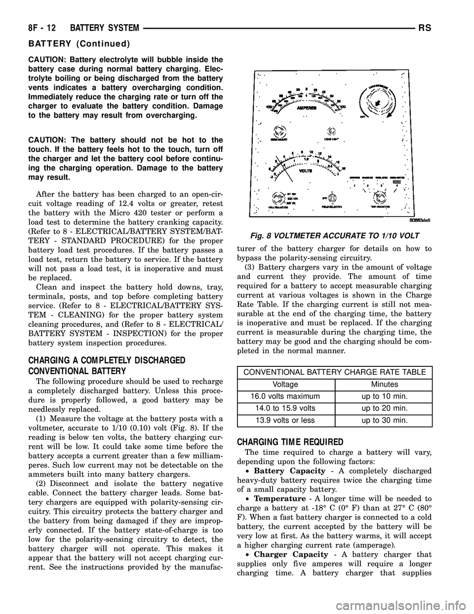 CHRYSLER CARAVAN 2005 Service Manual CAUTION: Battery electrolyte will bubble inside the
battery case during normal battery charging. Elec-
trolyte boiling or being discharged from the battery
vents indicates a battery overcharging condi CHRYSLER CARAVAN 2005 Service Manual CAUTION: Battery electrolyte will bubble inside the
battery case during normal battery charging. Elec-
trolyte boiling or being discharged from the battery
vents indicates a battery overcharging condi
