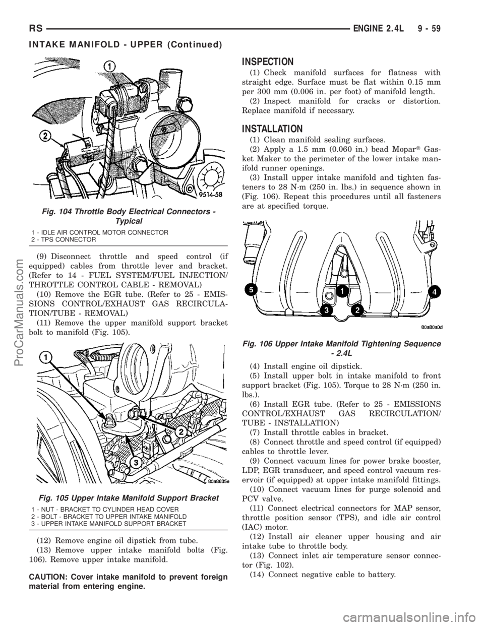 CHRYSLER CARAVAN 2003  Service Manual (9) Disconnect throttle and speed control (if
equipped) cables from throttle lever and bracket.
(Refer to 14 - FUEL SYSTEM/FUEL INJECTION/
THROTTLE CONTROL CABLE - REMOVAL)
(10) Remove the EGR tube. (