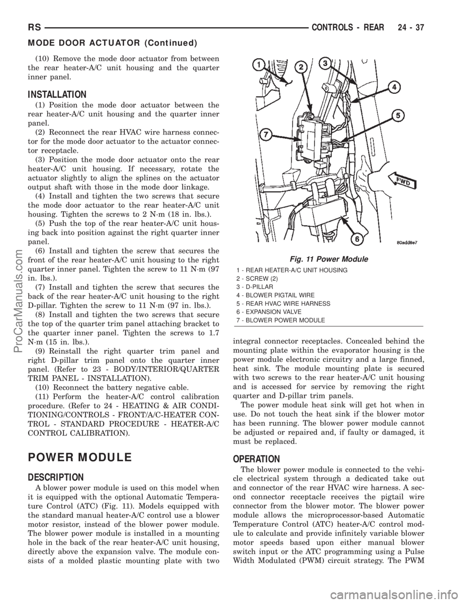 CHRYSLER CARAVAN 2002  Service Manual (10) Remove the mode door actuator from between
the rear heater-A/C unit housing and the quarter
inner panel.
INSTALLATION
(1) Position the mode door actuator between the
rear heater-A/C unit housing 
