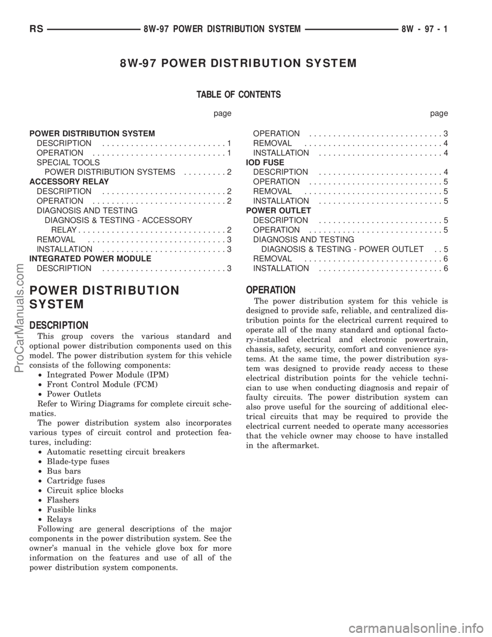 CHRYSLER TOWN AND COUNTRY 2002  Service Manual 8W-97 POWER DISTRIBUTION SYSTEM
TABLE OF CONTENTS
page page
POWER DISTRIBUTION SYSTEM
DESCRIPTION..........................1
OPERATION............................1
SPECIAL TOOLS
POWER DISTRIBUTION SYS