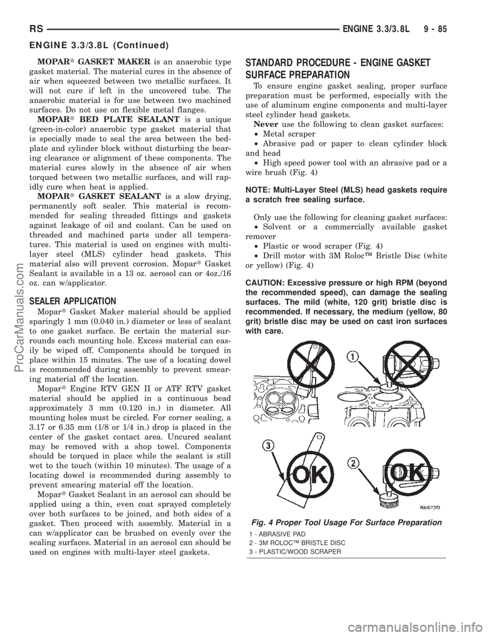 CHRYSLER TOWN AND COUNTRY 2002  Service Manual MOPARtGASKET MAKERis an anaerobic type
gasket material. The material cures in the absence of
air when squeezed between two metallic surfaces. It
will not cure if left in the uncovered tube. The
anaero