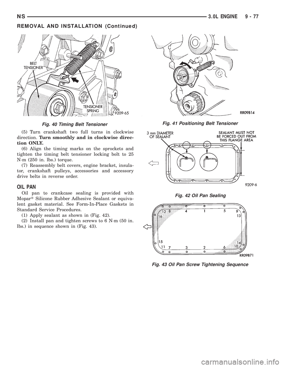 CHRYSLER VOYAGER 1996  Service Manual (5) Turn crankshaft two full turns in clockwise
direction.Turn smoothly and in clockwise direc-
tion ONLY.
(6) Align the timing marks on the sprockets and
tighten the timing belt tensioner locking bol