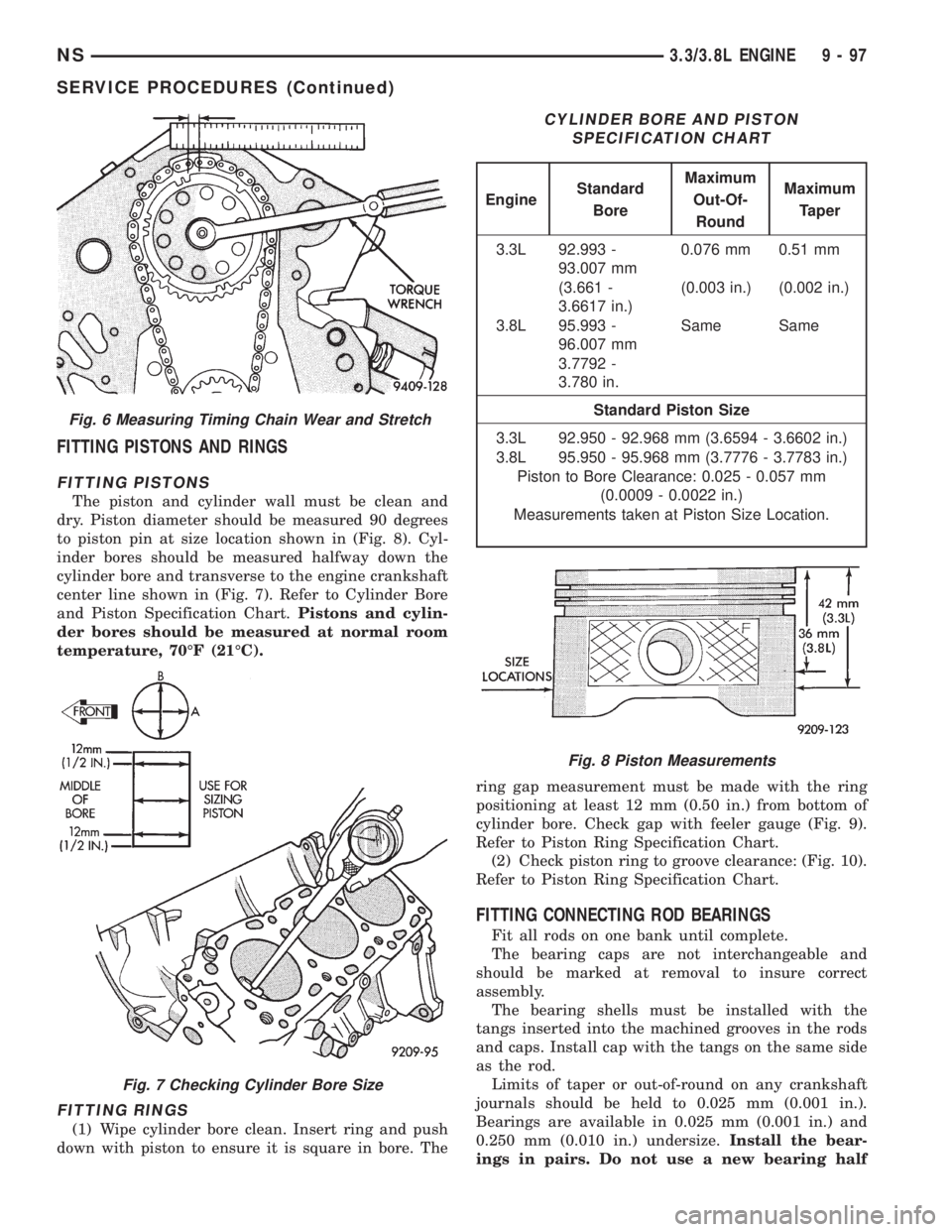 CHRYSLER VOYAGER 1996  Service Manual FITTING PISTONS AND RINGS
FITTING PISTONS
The piston and cylinder wall must be clean and
dry. Piston diameter should be measured 90 degrees
to piston pin at size location shown in (Fig. 8). Cyl-
inder
