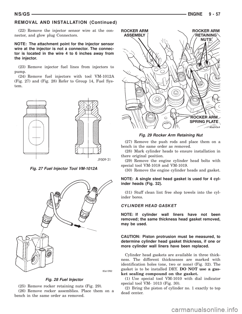 CHRYSLER VOYAGER 1996  Service Manual (22) Remove the injector sensor wire at the con-
nector, and glow plug Connectors.
NOTE: The attachment point for the injector sensor
wire at the injector is not a connector. The connec-
tor is locate