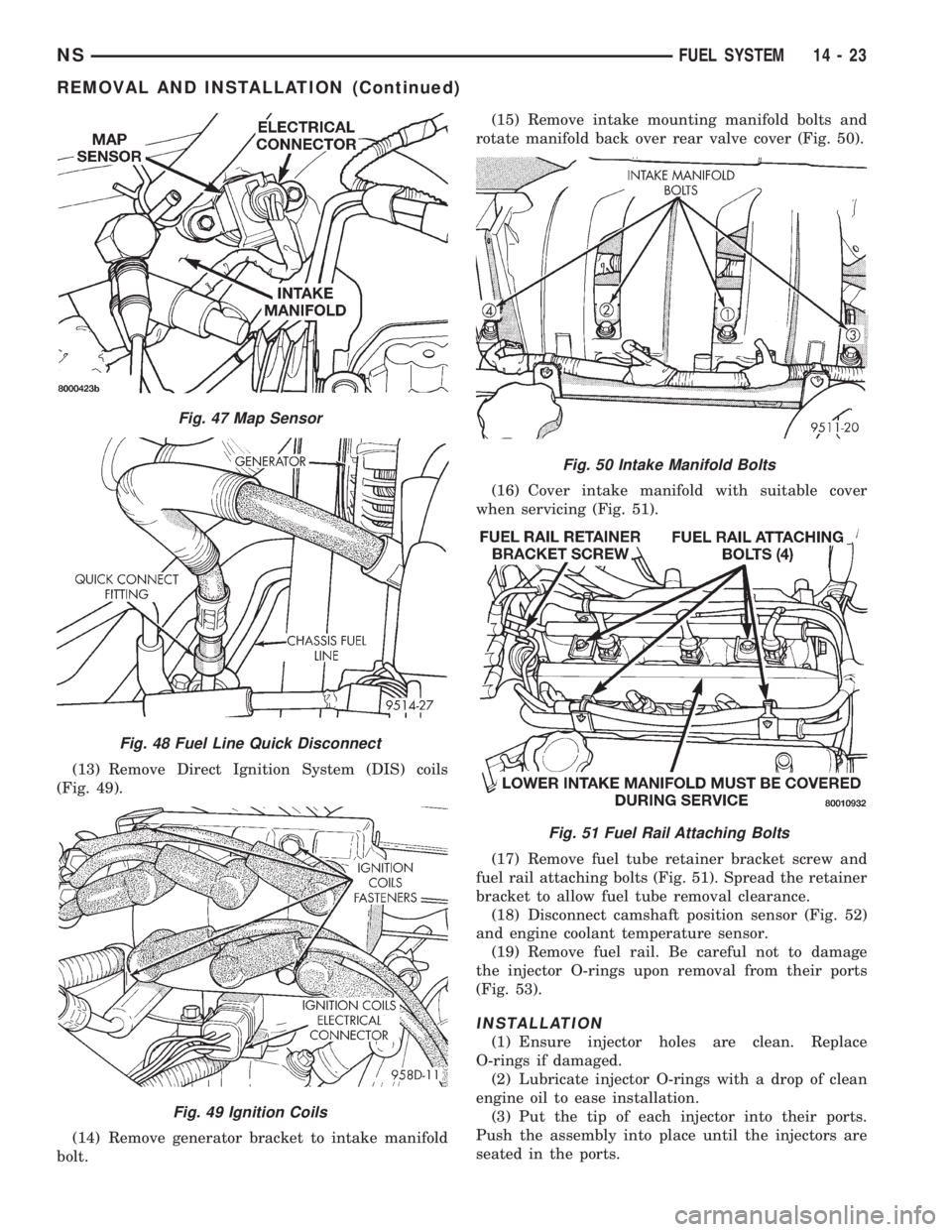 CHRYSLER VOYAGER 1996  Service Manual (13) Remove Direct Ignition System (DIS) coils
(Fig. 49).
(14) Remove generator bracket to intake manifold
bolt.(15) Remove intake mounting manifold bolts and
rotate manifold back over rear valve cove