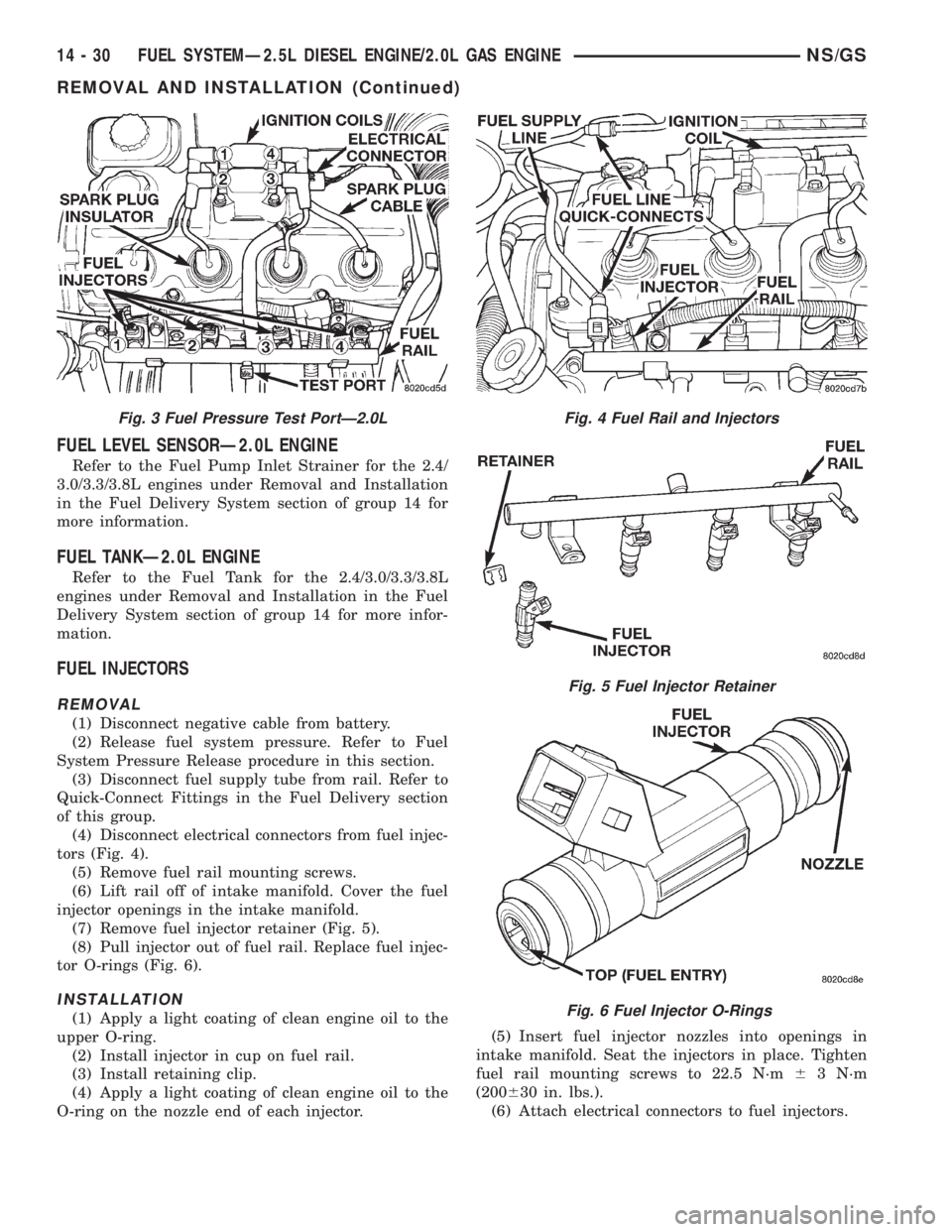 CHRYSLER VOYAGER 1996  Service Manual FUEL LEVEL SENSORÐ2.0L ENGINE
Refer to the Fuel Pump Inlet Strainer for the 2.4/
3.0/3.3/3.8L engines under Removal and Installation
in the Fuel Delivery System section of group 14 for
more informati