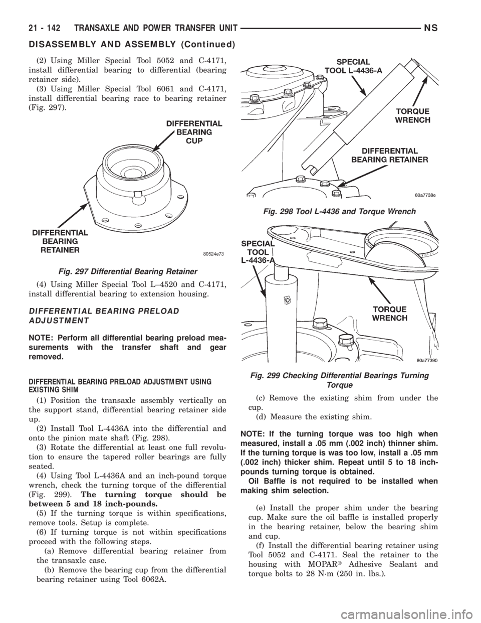 CHRYSLER VOYAGER 1996 Service Manual (2) Using Miller Special Tool 5052 and C-4171,
install differential bearing to differential (bearing
retainer side).
(3) Using Miller Special Tool 6061 and C-4171,
install differential bearing race to CHRYSLER VOYAGER 1996 Service Manual (2) Using Miller Special Tool 5052 and C-4171,
install differential bearing to differential (bearing
retainer side).
(3) Using Miller Special Tool 6061 and C-4171,
install differential bearing race to