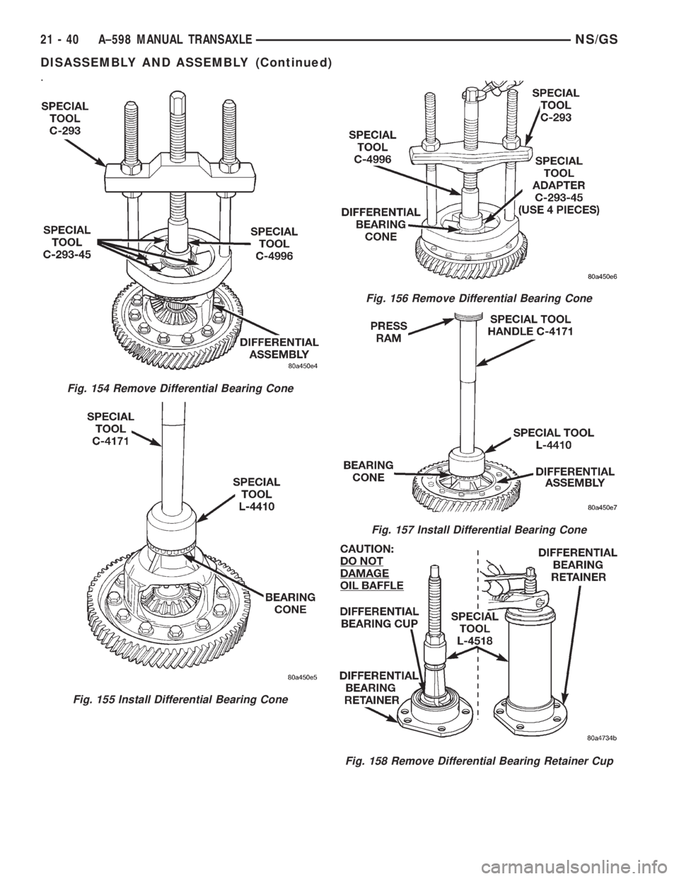 CHRYSLER VOYAGER 1996  Service Manual .
Fig. 154 Remove Differential Bearing Cone
Fig. 155 Install Differential Bearing Cone
Fig. 156 Remove Differential Bearing Cone
Fig. 157 Install Differential Bearing Cone
Fig. 158 Remove Differential
