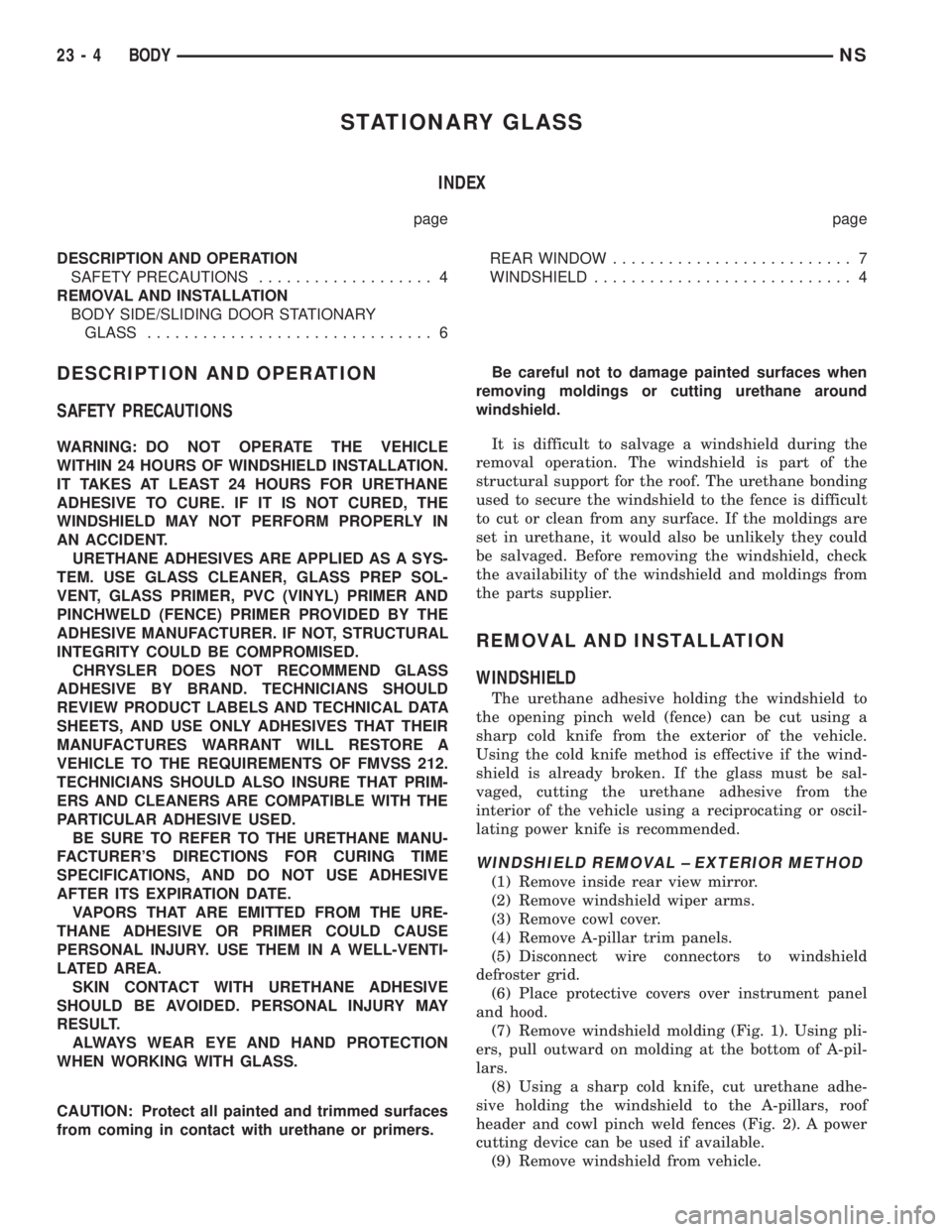 CHRYSLER VOYAGER 1996  Service Manual STATIONARY GLASS
INDEX
page page
DESCRIPTION AND OPERATION
SAFETY PRECAUTIONS................... 4
REMOVAL AND INSTALLATION
BODY SIDE/SLIDING DOOR STATIONARY
GLASS............................... 6REAR