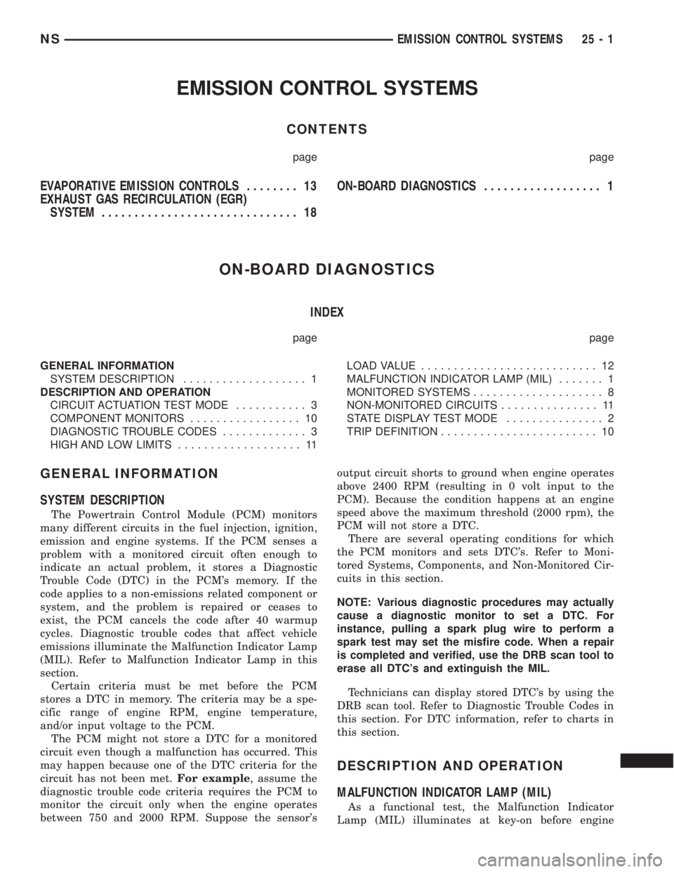 CHRYSLER VOYAGER 1996  Service Manual EMISSION CONTROL SYSTEMS
CONTENTS
page page
EVAPORATIVE EMISSION CONTROLS........ 13
EXHAUST GAS RECIRCULATION (EGR)
SYSTEM.............................. 18ON-BOARD DIAGNOSTICS.................. 1
ON-