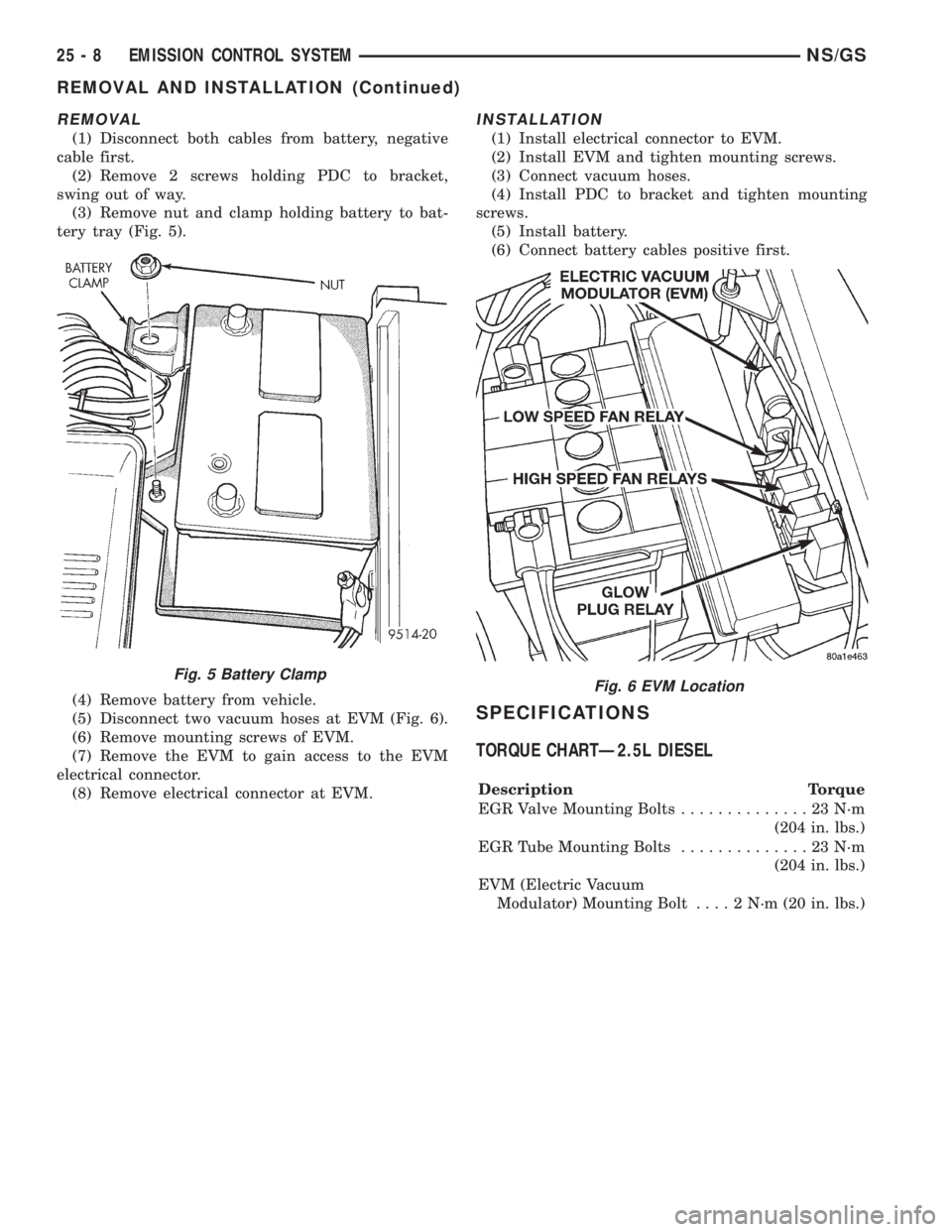 CHRYSLER VOYAGER 1996  Service Manual REMOVAL
(1) Disconnect both cables from battery, negative
cable first.
(2) Remove 2 screws holding PDC to bracket,
swing out of way.
(3) Remove nut and clamp holding battery to bat-
tery tray (Fig. 5)