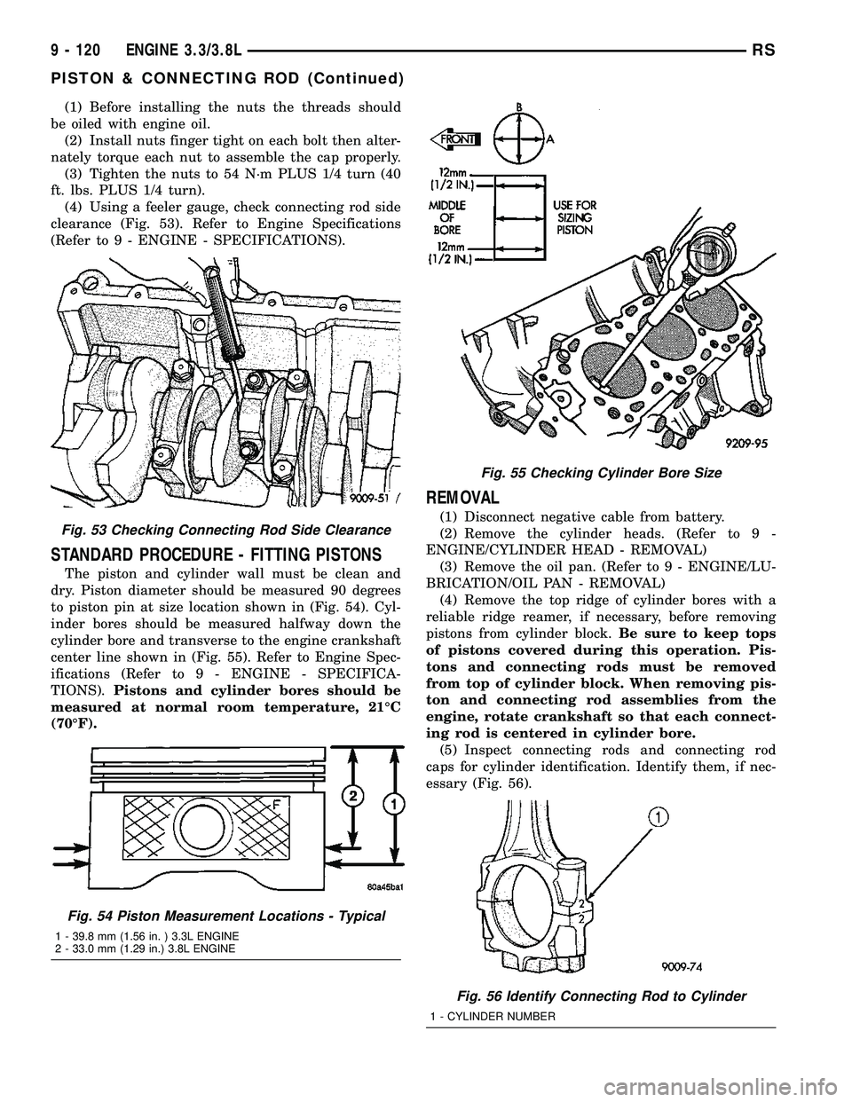 CHRYSLER VOYAGER 2005  Service Manual (1) Before installing the nuts the threads should
be oiled with engine oil.
(2) Install nuts finger tight on each bolt then alter-
nately torque each nut to assemble the cap properly.
(3) Tighten the 
