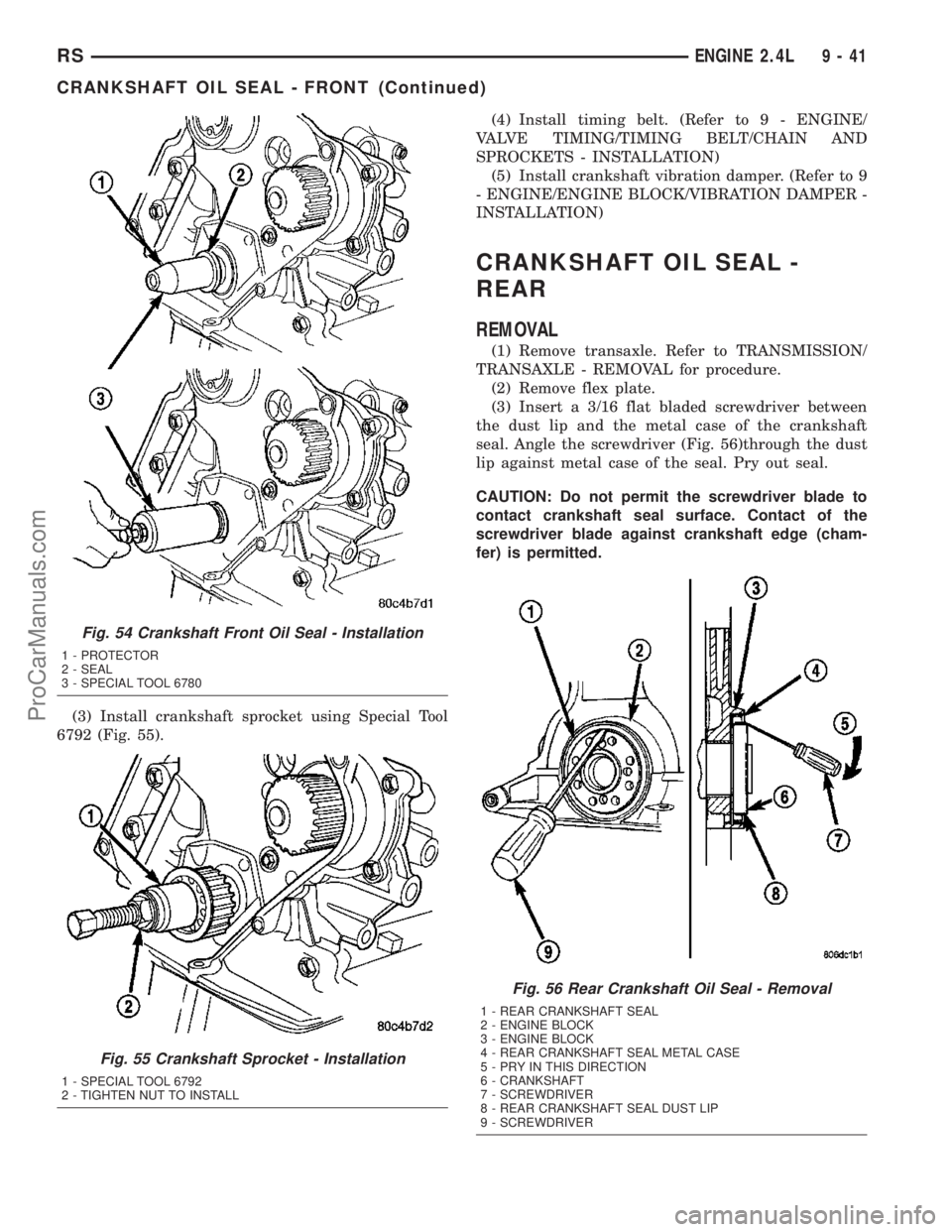 CHRYSLER VOYAGER 2003  Service Manual (3) Install crankshaft sprocket using Special Tool
6792 (Fig. 55).(4) Install timing belt. (Refer to 9 - ENGINE/
VALVE TIMING/TIMING BELT/CHAIN AND
SPROCKETS - INSTALLATION)
(5) Install crankshaft vib