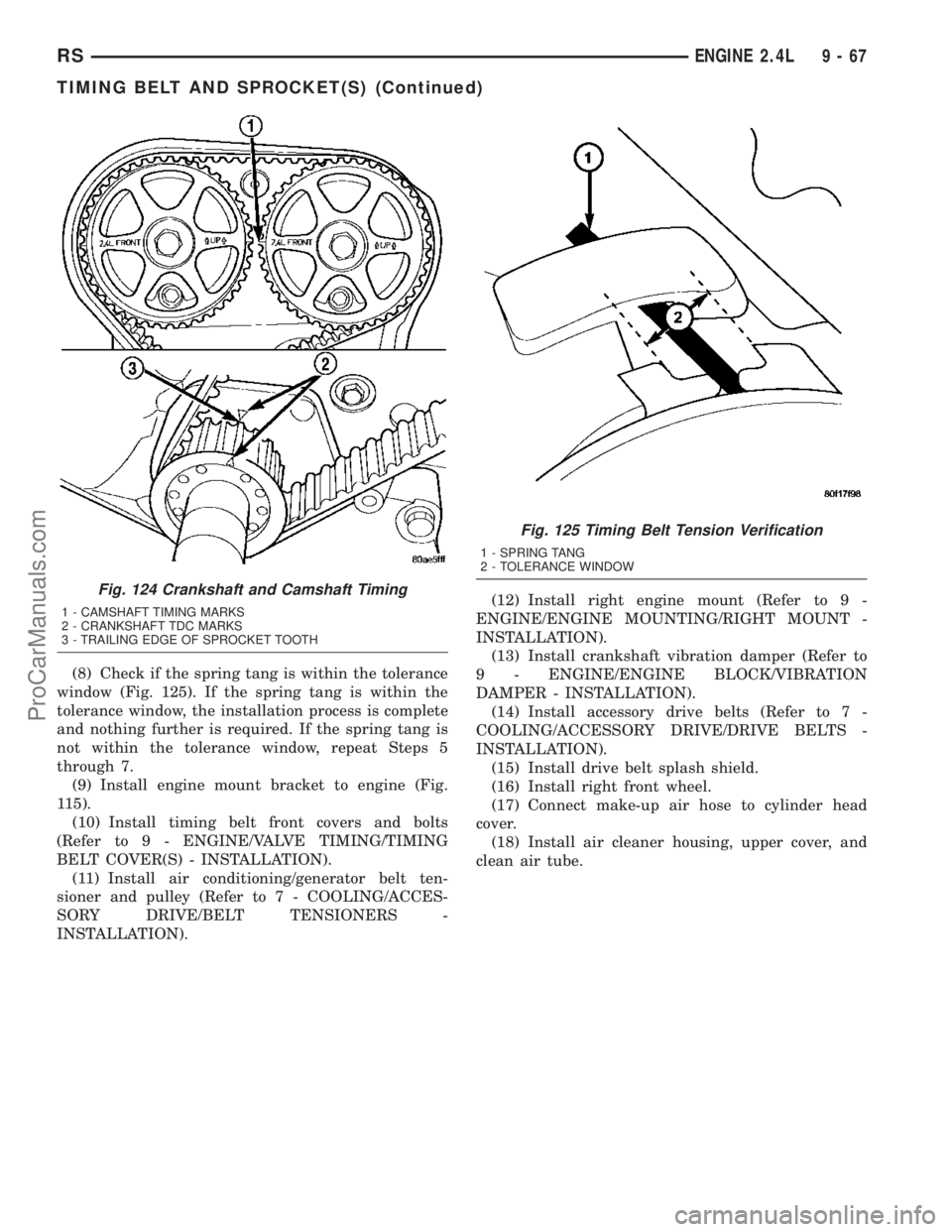 CHRYSLER VOYAGER 2003  Service Manual (8) Check if the spring tang is within the tolerance
window (Fig. 125). If the spring tang is within the
tolerance window, the installation process is complete
and nothing further is required. If the 