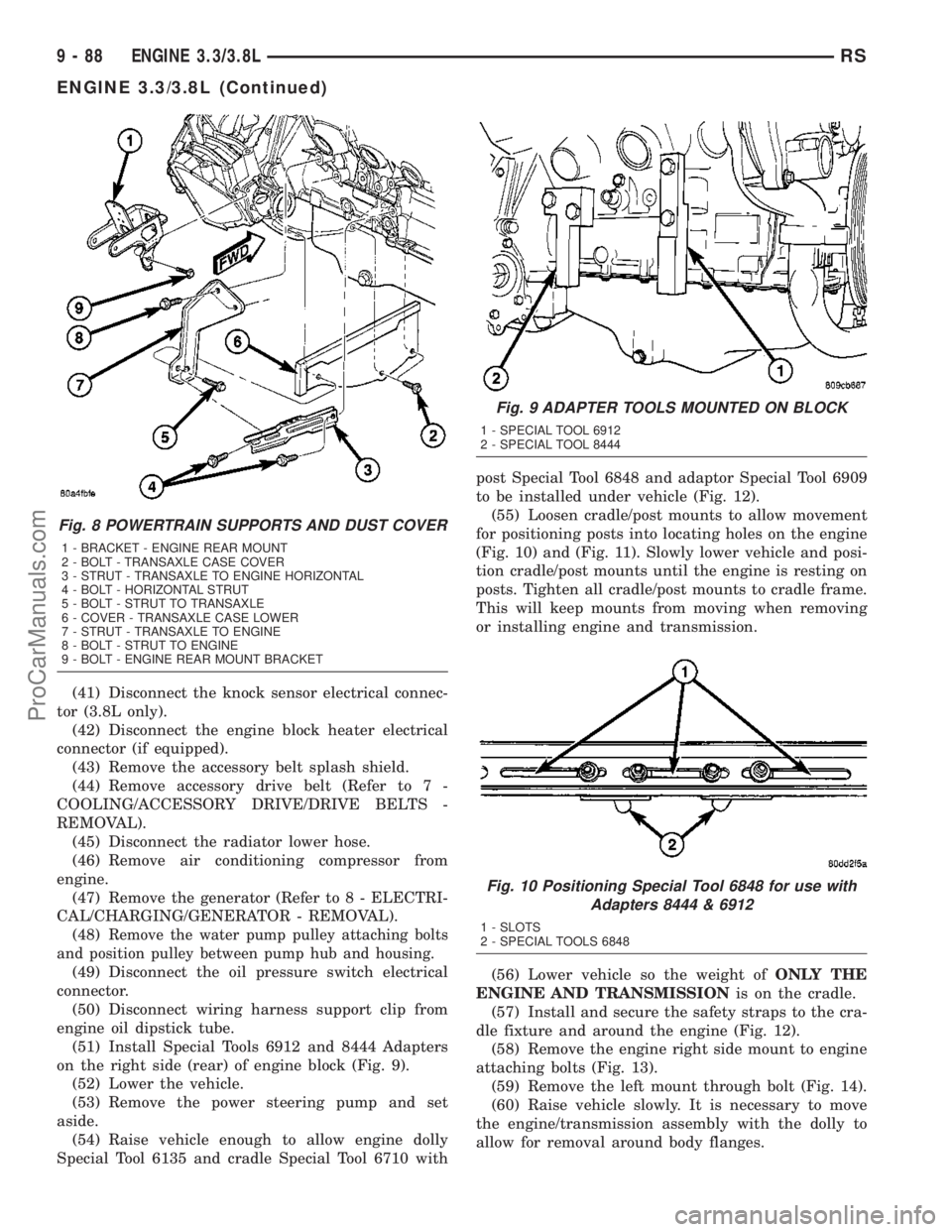 CHRYSLER VOYAGER 2003  Service Manual (41) Disconnect the knock sensor electrical connec-
tor (3.8L only).
(42) Disconnect the engine block heater electrical
connector (if equipped).
(43) Remove the accessory belt splash shield.
(44) Remo