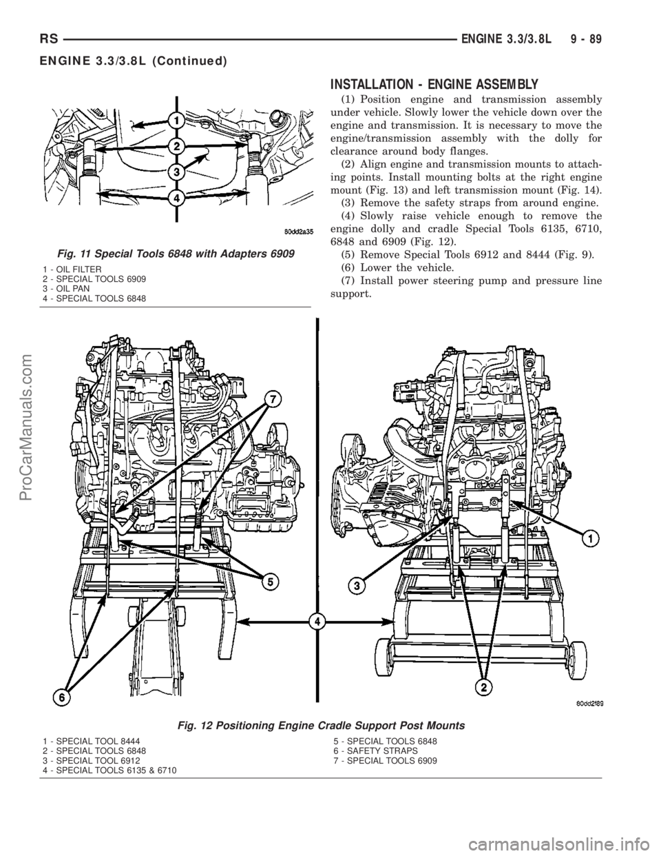 CHRYSLER VOYAGER 2003  Service Manual INSTALLATION - ENGINE ASSEMBLY
(1) Position engine and transmission assembly
under vehicle. Slowly lower the vehicle down over the
engine and transmission. It is necessary to move the
engine/transmiss