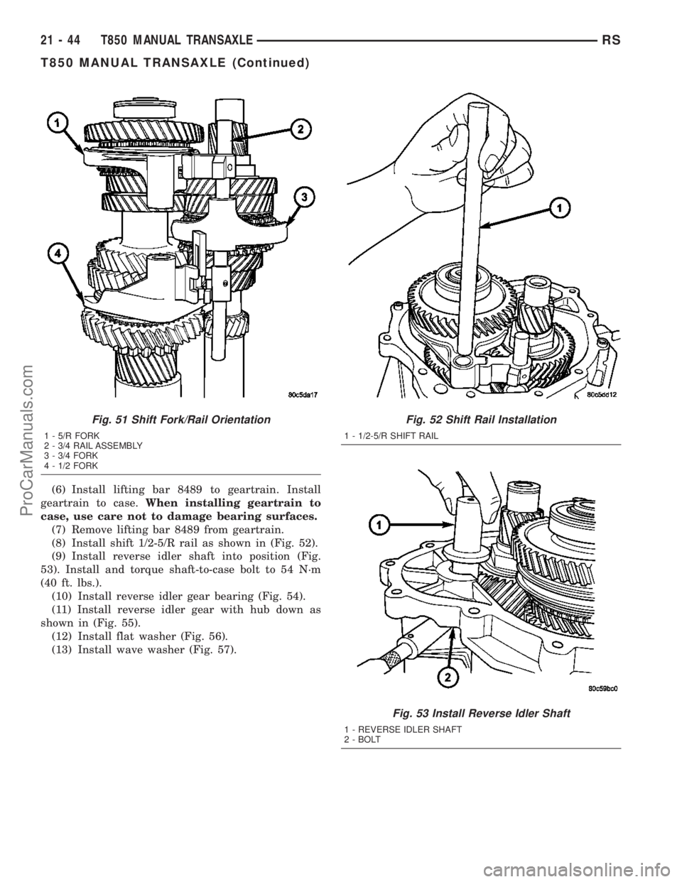 CHRYSLER VOYAGER 2003  Service Manual (6) Install lifting bar 8489 to geartrain. Install
geartrain to case.When installing geartrain to
case, use care not to damage bearing surfaces.
(7) Remove lifting bar 8489 from geartrain.
(8) Install