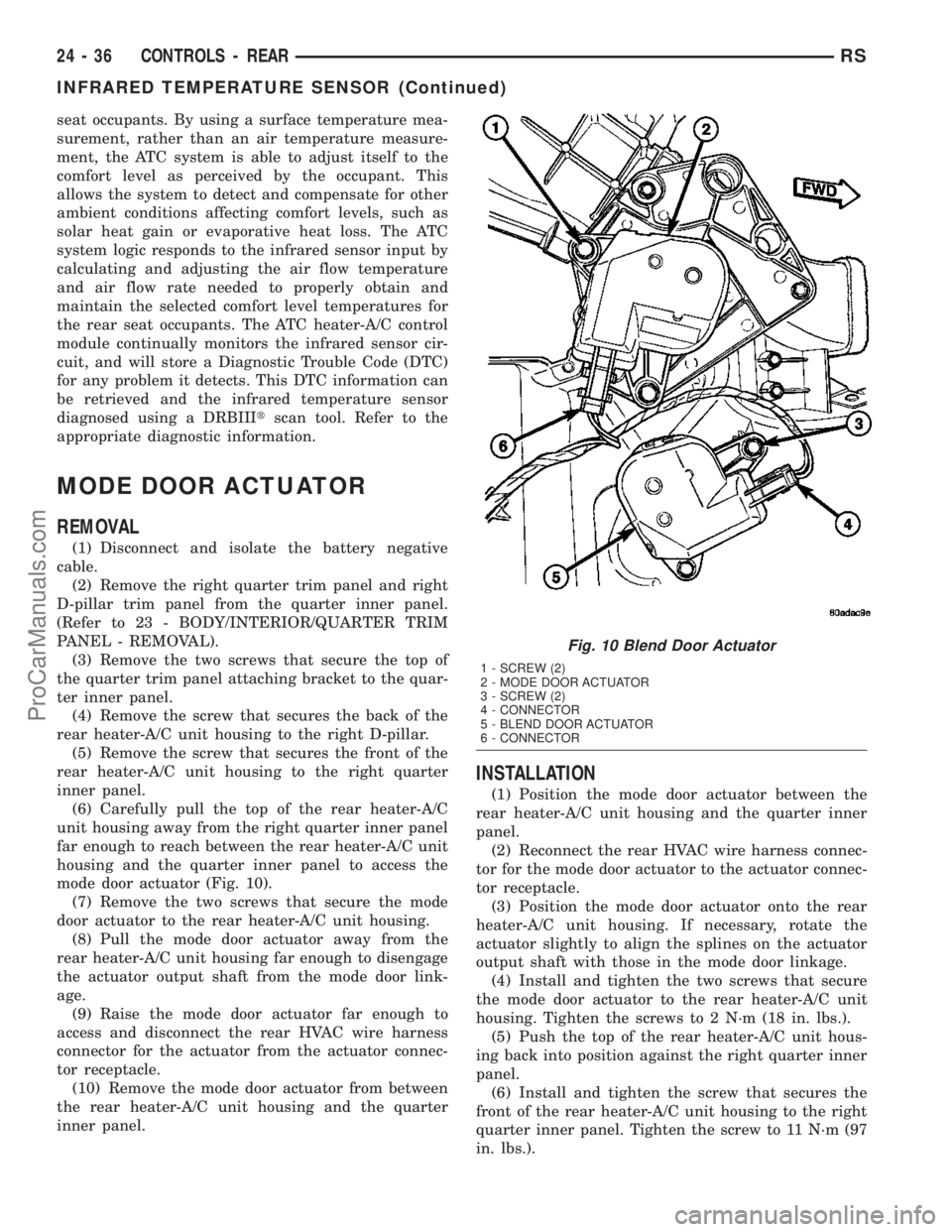 CHRYSLER VOYAGER 2003  Service Manual seat occupants. By using a surface temperature mea-
surement, rather than an air temperature measure-
ment, the ATC system is able to adjust itself to the
comfort level as perceived by the occupant. T