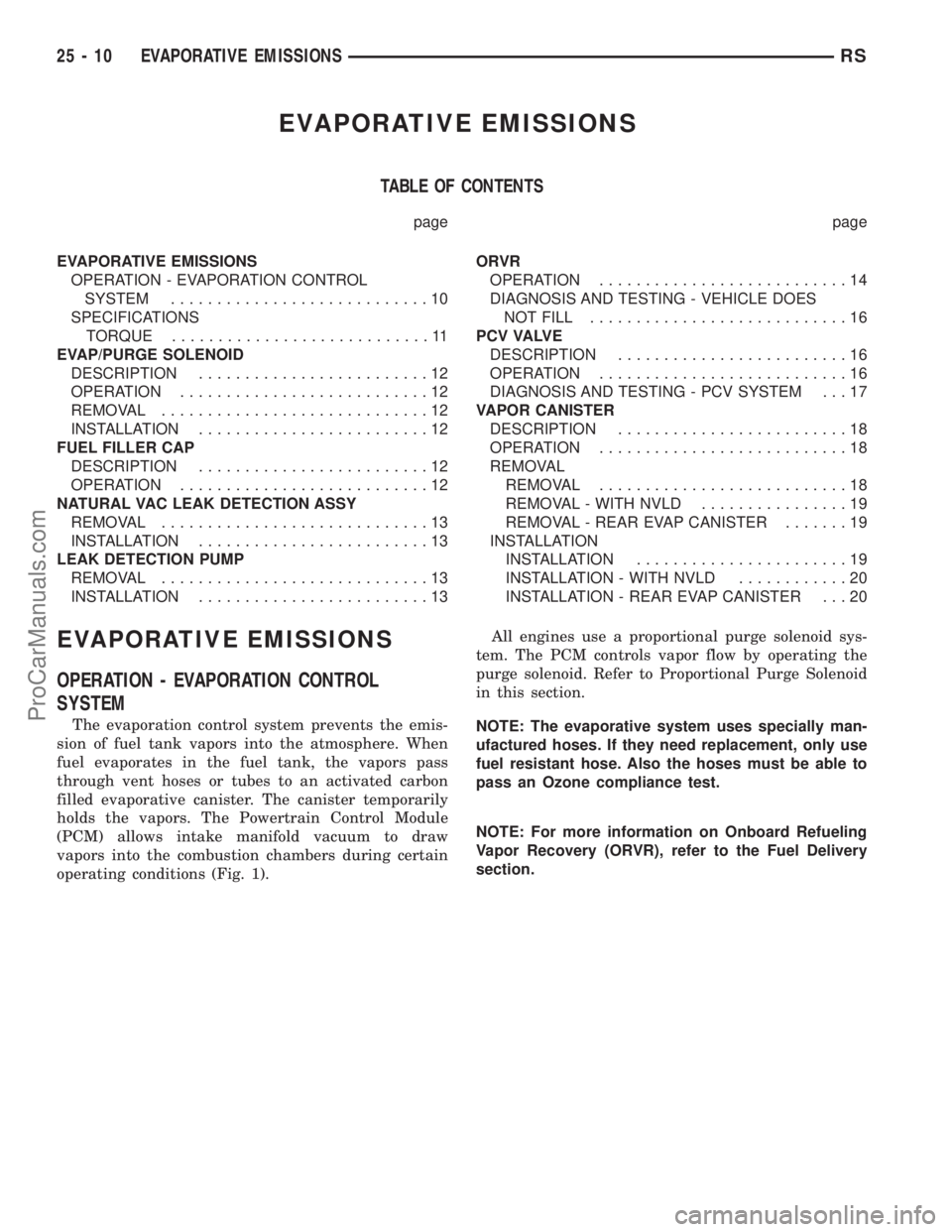 CHRYSLER VOYAGER 2003  Service Manual EVAPORATIVE EMISSIONS
TABLE OF CONTENTS
page page
EVAPORATIVE EMISSIONS
OPERATION - EVAPORATION CONTROL
SYSTEM............................10
SPECIFICATIONS
TORQUE............................11
EVAP/PU