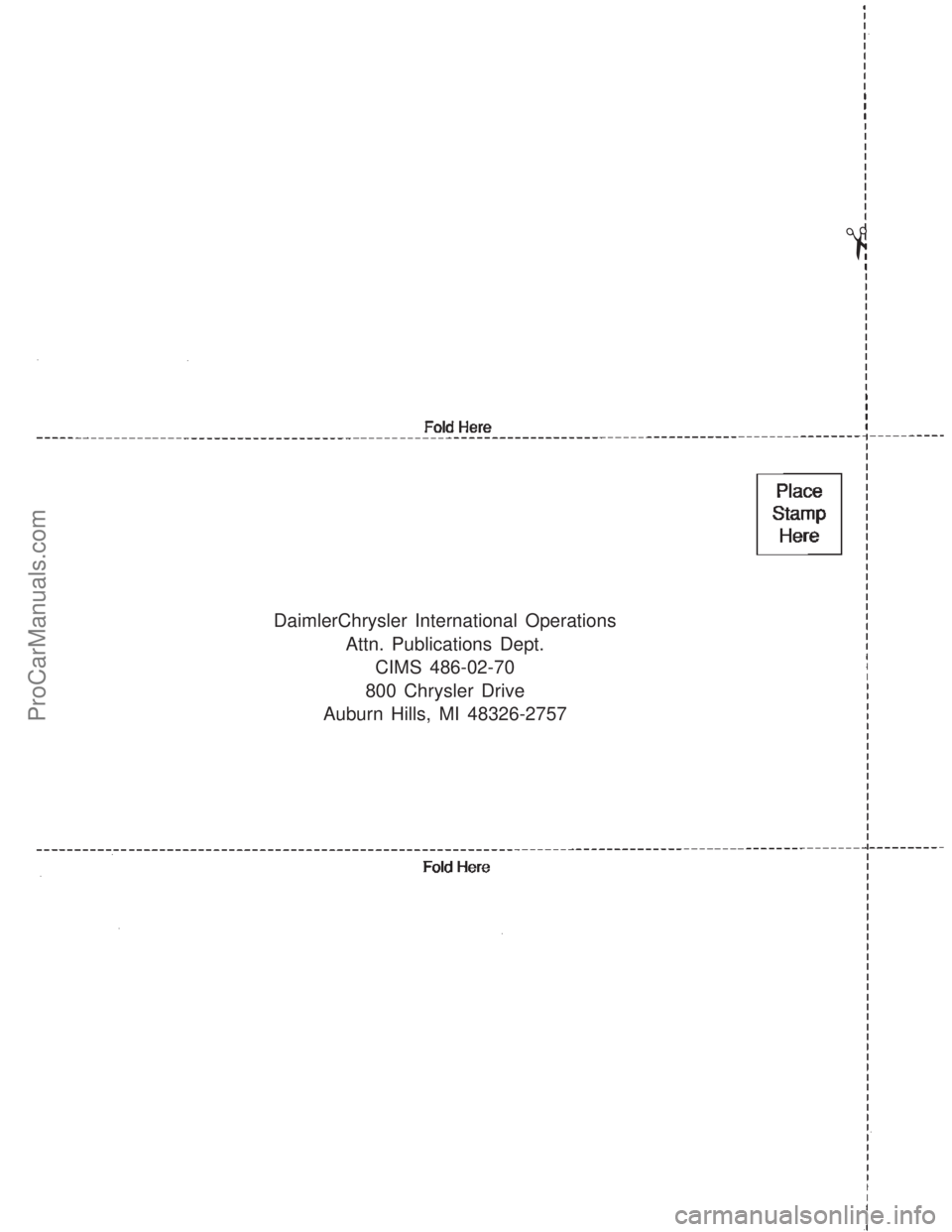 CHRYSLER VOYAGER 2003  Service Manual DaimlerChrysler International Operations
Attn. Publications Dept.
CIMS 486-02-70
800 Chrysler Drive
Auburn Hills, MI 48326-2757
#
ProCarManuals.com 