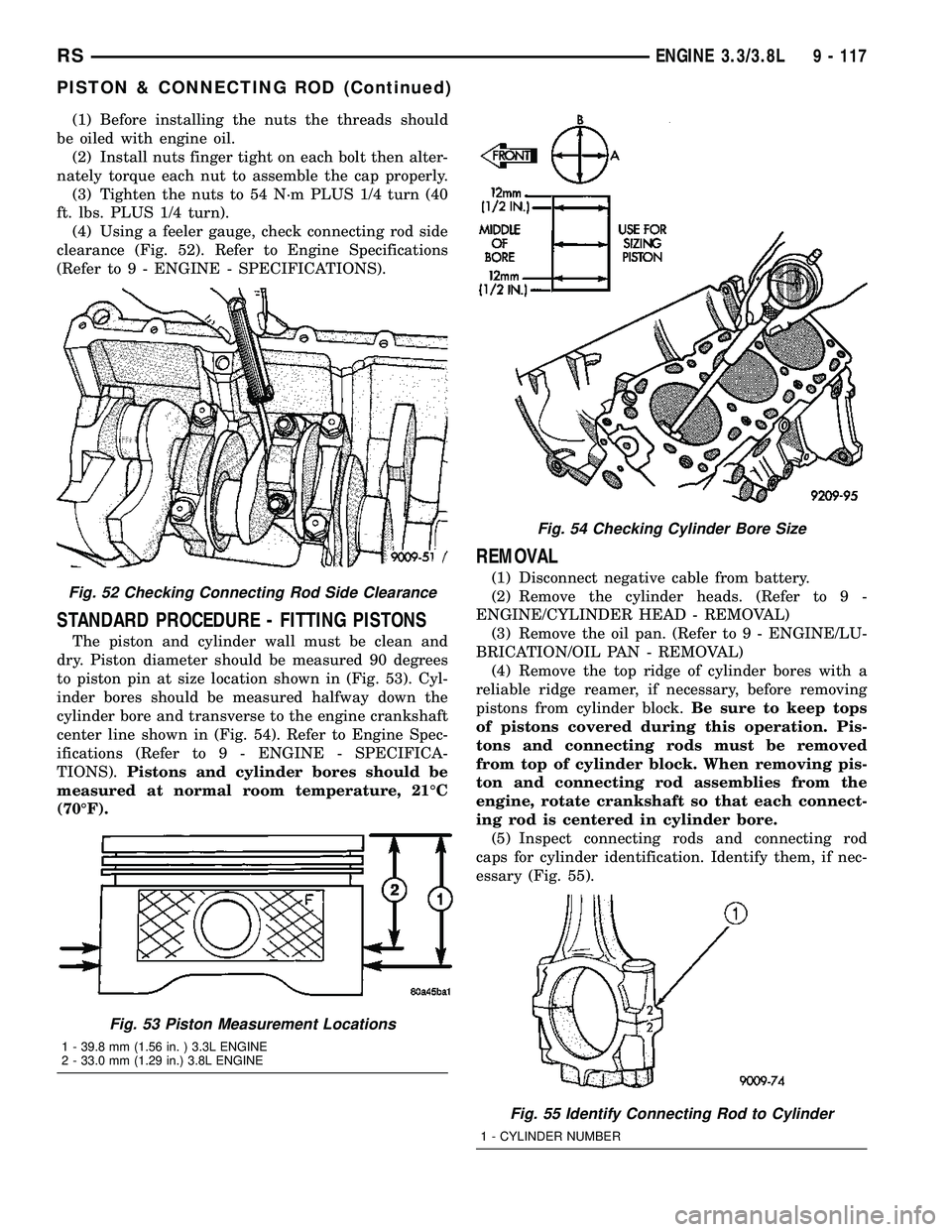 CHRYSLER VOYAGER 2004  Service Manual (1) Before installing the nuts the threads should
be oiled with engine oil.
(2) Install nuts finger tight on each bolt then alter-
nately torque each nut to assemble the cap properly.
(3) Tighten the 
