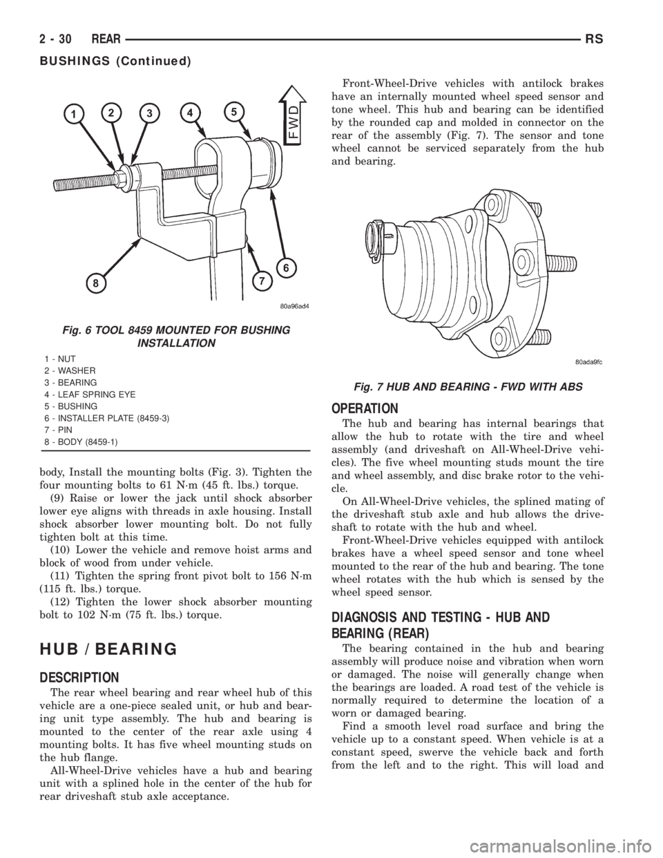 CHRYSLER VOYAGER 2001 Service Manual body, Install the mounting bolts (Fig. 3). Tighten the
four mounting bolts to 61 N´m (45 ft. lbs.) torque.
(9) Raise or lower the jack until shock absorber
lower eye aligns with threads in axle housi CHRYSLER VOYAGER 2001 Service Manual body, Install the mounting bolts (Fig. 3). Tighten the
four mounting bolts to 61 N´m (45 ft. lbs.) torque.
(9) Raise or lower the jack until shock absorber
lower eye aligns with threads in axle housi