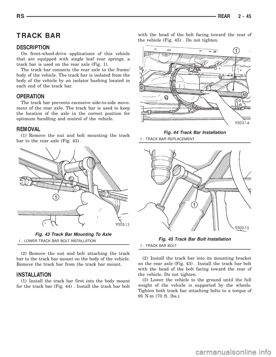 CHRYSLER VOYAGER 2001  Service Manual TRACK BAR
DESCRIPTION
On front-wheel-drive applications of this vehicle
that are equipped with single leaf rear springs, a
track bar is used on the rear axle (Fig. 1).
The track bar connects the rear 