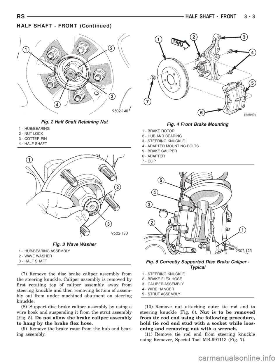 CHRYSLER VOYAGER 2001 Service Manual (7) Remove the disc brake caliper assembly from
the steering knuckle. Caliper assembly is removed by
first rotating top of caliper assembly away from
steering knuckle and then removing bottom of assem CHRYSLER VOYAGER 2001 Service Manual (7) Remove the disc brake caliper assembly from
the steering knuckle. Caliper assembly is removed by
first rotating top of caliper assembly away from
steering knuckle and then removing bottom of assem