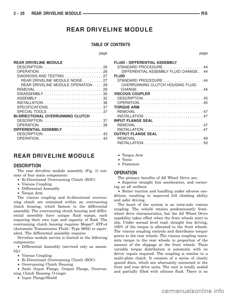 CHRYSLER VOYAGER 2001  Service Manual REAR DRIVELINE MODULE
TABLE OF CONTENTS
page page
REAR DRIVELINE MODULE
DESCRIPTION...........................26
OPERATION.............................26
DIAGNOSIS AND TESTING.................27
REAR 