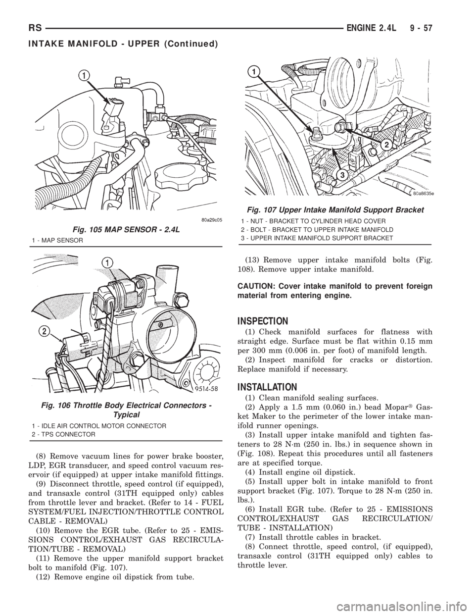 CHRYSLER VOYAGER 2001 Service Manual (8) Remove vacuum lines for power brake booster,
LDP, EGR transducer, and speed control vacuum res-
ervoir (if equipped) at upper intake manifold fittings.
(9) Disconnect throttle, speed control (if e CHRYSLER VOYAGER 2001 Service Manual (8) Remove vacuum lines for power brake booster,
LDP, EGR transducer, and speed control vacuum res-
ervoir (if equipped) at upper intake manifold fittings.
(9) Disconnect throttle, speed control (if e
