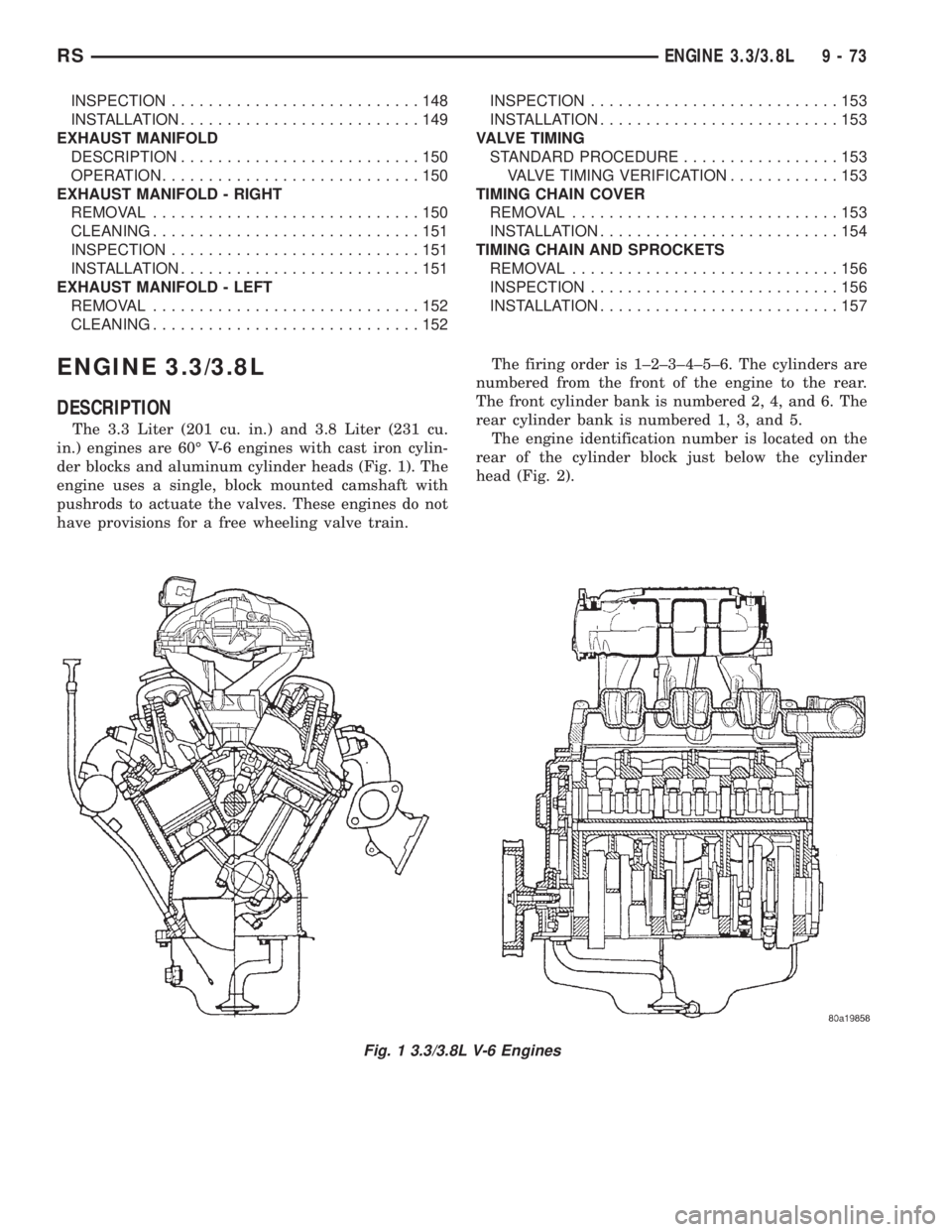 CHRYSLER VOYAGER 2001  Service Manual INSPECTION...........................148
INSTALLATION..........................149
EXHAUST MANIFOLD
DESCRIPTION..........................150
OPERATION............................150
EXHAUST MANIFOLD -