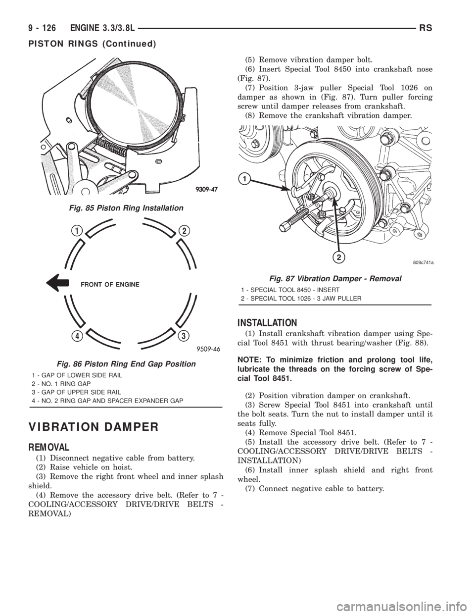 CHRYSLER VOYAGER 2001 Service Manual VIBRATION DAMPER
REMOVAL
(1) Disconnect negative cable from battery.
(2) Raise vehicle on hoist.
(3) Remove the right front wheel and inner splash
shield.
(4) Remove the accessory drive belt. (Refer t CHRYSLER VOYAGER 2001 Service Manual VIBRATION DAMPER
REMOVAL
(1) Disconnect negative cable from battery.
(2) Raise vehicle on hoist.
(3) Remove the right front wheel and inner splash
shield.
(4) Remove the accessory drive belt. (Refer t