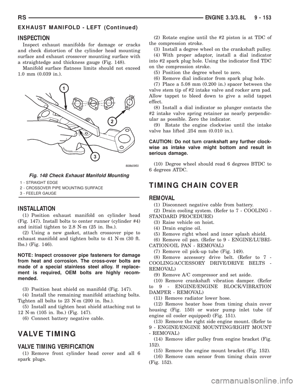 CHRYSLER VOYAGER 2001  Service Manual INSPECTION
Inspect exhaust manifolds for damage or cracks
and check distortion of the cylinder head mounting
surface and exhaust crossover mounting surface with
a straightedge and thickness gauge (Fig