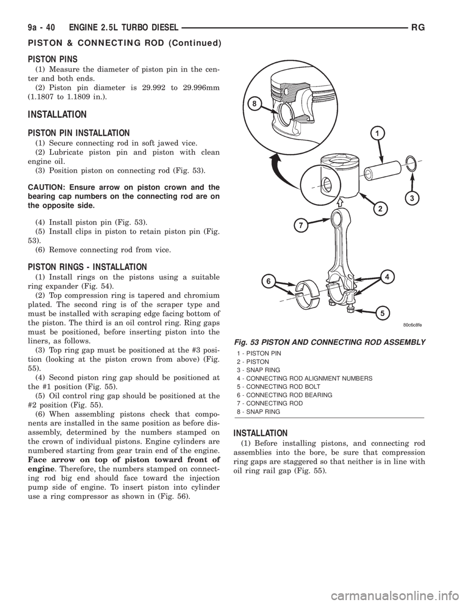 CHRYSLER VOYAGER 2001 Service Manual PISTON PINS
(1) Measure the diameter of piston pin in the cen-
ter and both ends.
(2) Piston pin diameter is 29.992 to 29.996mm
(1.1807 to 1.1809 in.).
INSTALLATION
PISTON PIN INSTALLATION
(1) Secure CHRYSLER VOYAGER 2001 Service Manual PISTON PINS
(1) Measure the diameter of piston pin in the cen-
ter and both ends.
(2) Piston pin diameter is 29.992 to 29.996mm
(1.1807 to 1.1809 in.).
INSTALLATION
PISTON PIN INSTALLATION
(1) Secure