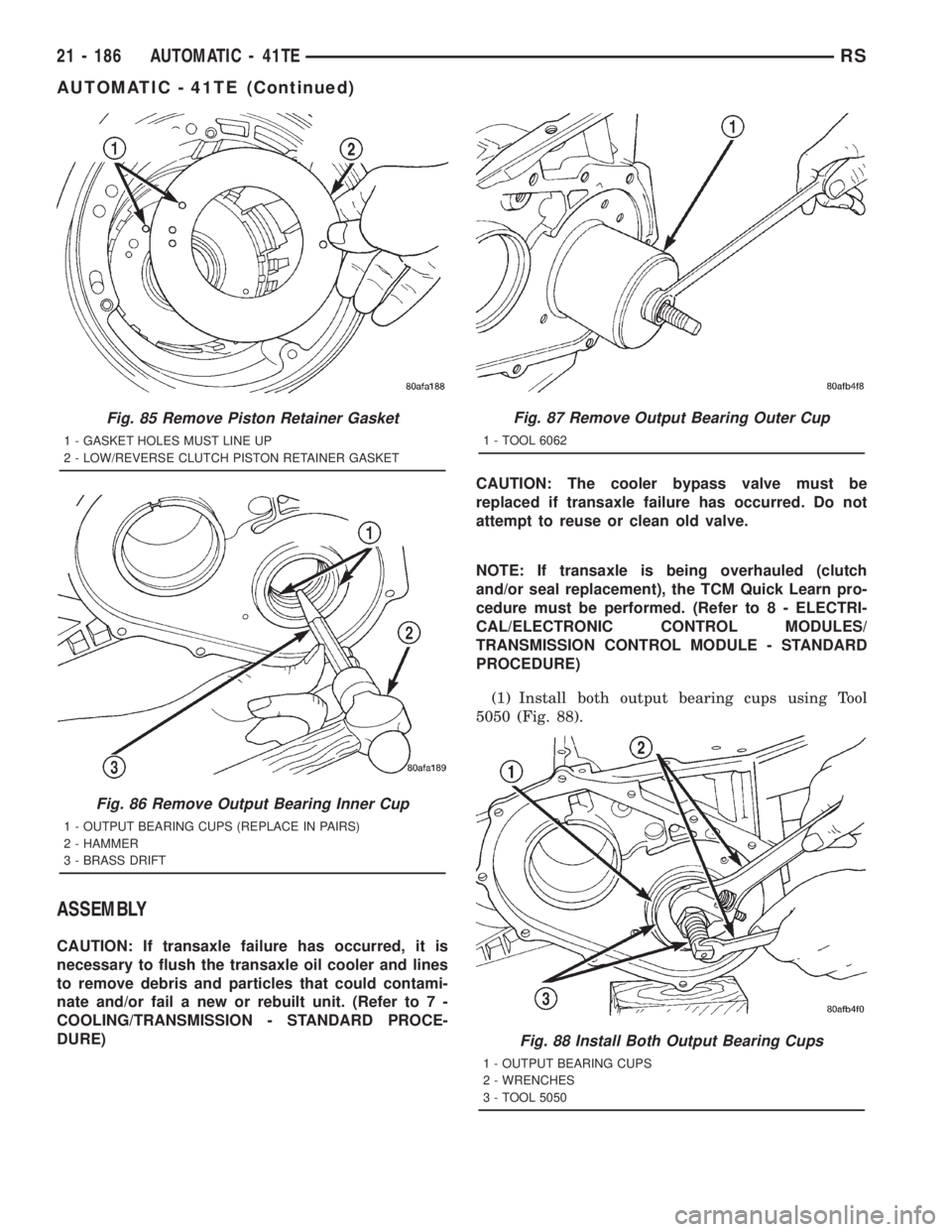 CHRYSLER VOYAGER 2001  Service Manual ASSEMBLY
CAUTION: If transaxle failure has occurred, it is
necessary to flush the transaxle oil cooler and lines
to remove debris and particles that could contami-
nate and/or fail a new or rebuilt un