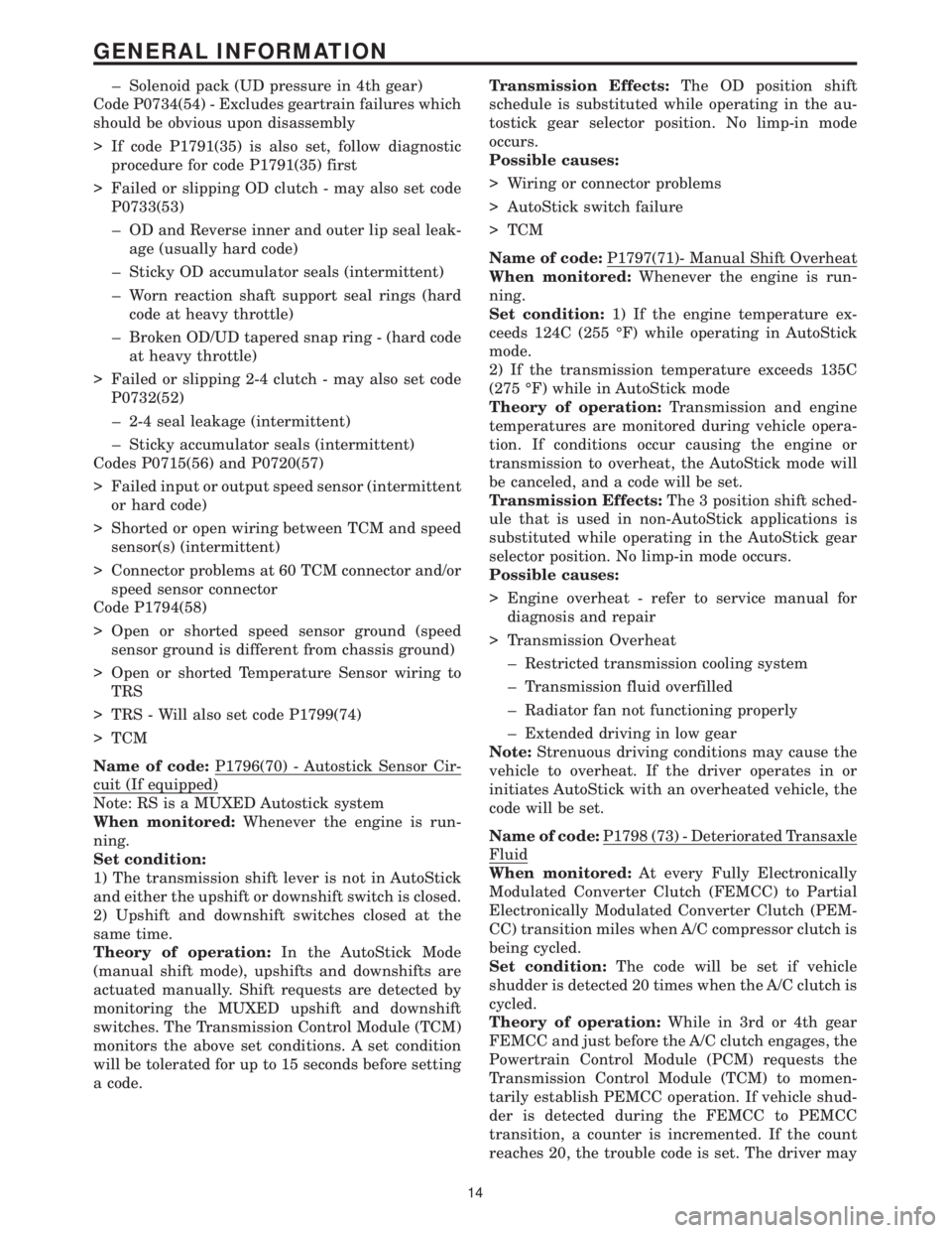 CHRYSLER VOYAGER 2001  Service Manual ± Solenoid pack (UD pressure in 4th gear)
Code P0734(54) - Excludes geartrain failures which
should be obvious upon disassembly
> If code P1791(35) is also set, follow diagnostic
procedure for code P